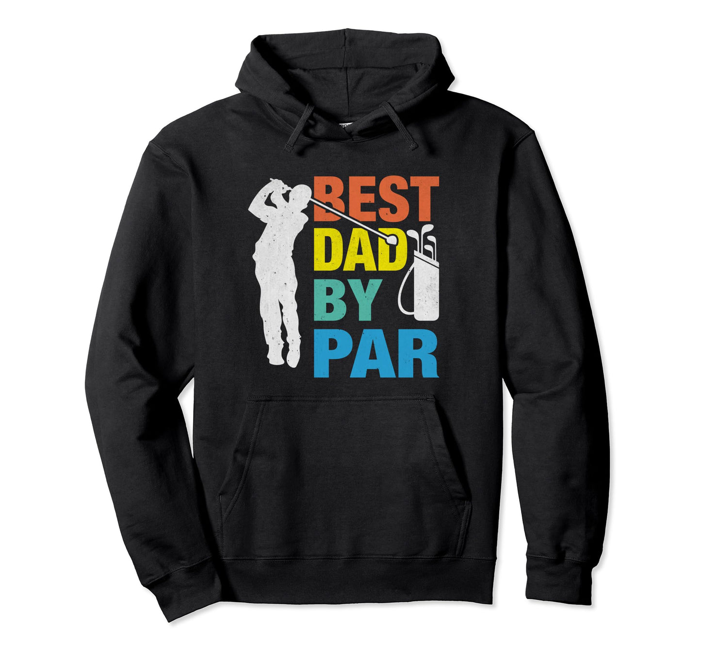 Fathers Day Funny Golf Best Dad Par Hoodie - Novelty Apparel Men Women - T-Shirt, Sweatshirt, Hoodie