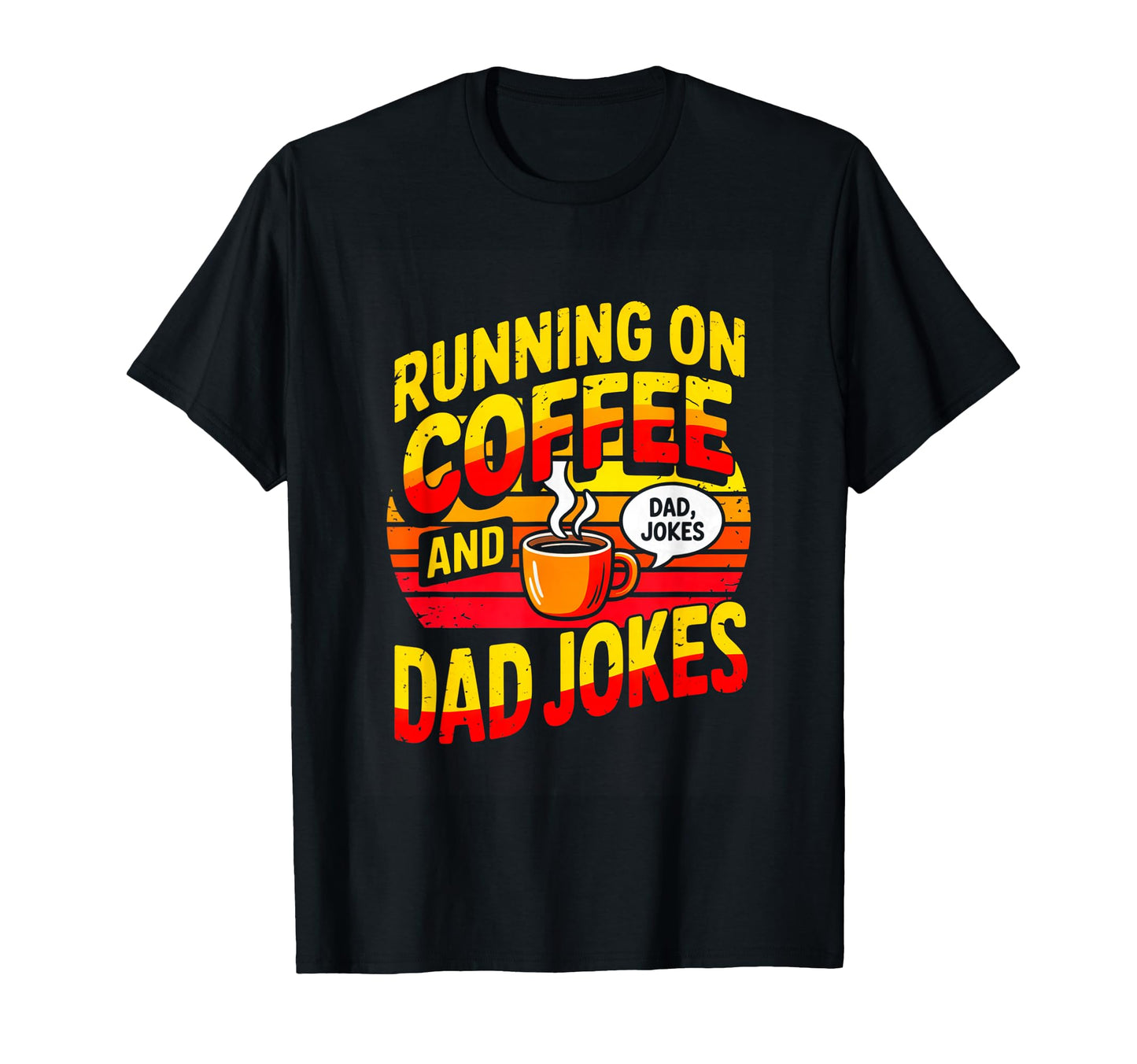 Funny Fathers Day Running Coffee And T-Shirt - Trendy Graphic for Adults - T-Shirt, Sweatshirt, Hoodie
