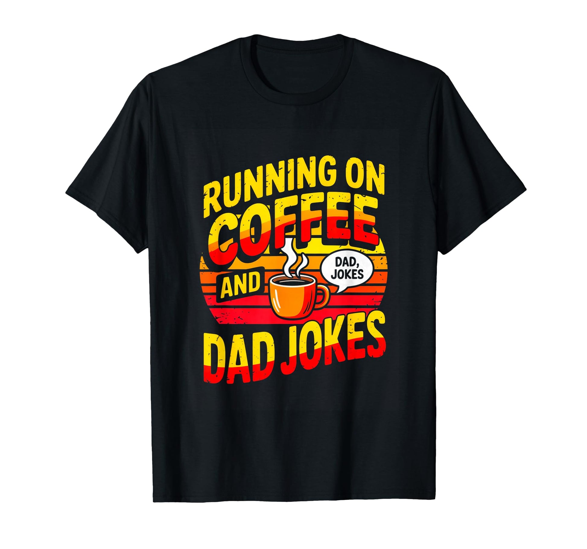 Funny Fathers Day Running Coffee And T-Shirt - Trendy Graphic for Adults - T-Shirt, Sweatshirt, Hoodie