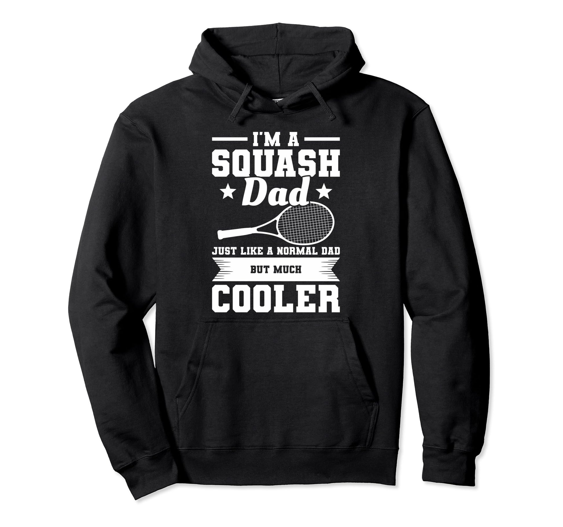 Im Squash Dad Just Like Normal Dad But Hoodie - Unique Graphic Men Women - T-Shirt, Sweatshirt, Hoodie