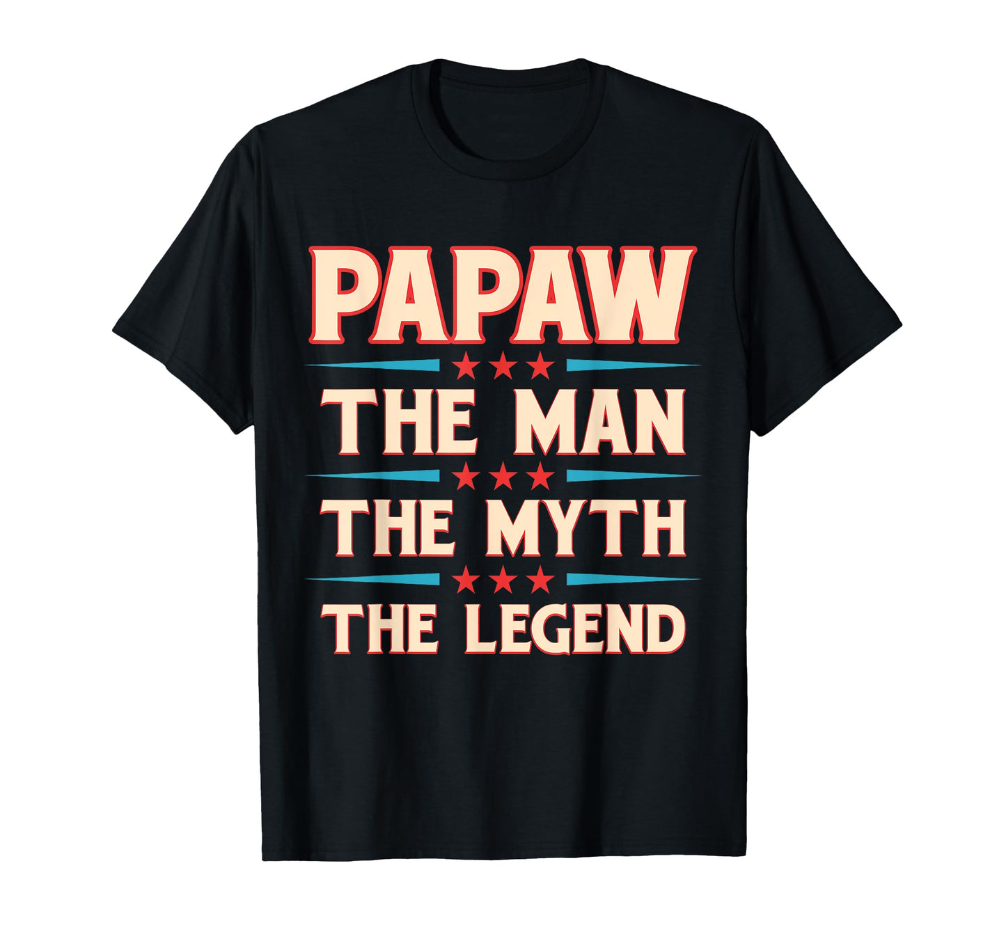 Papaw Myth Legend Dad Grandpa T-Shirt - Graphic Print Unisex - T-Shirt, Sweatshirt, Hoodie