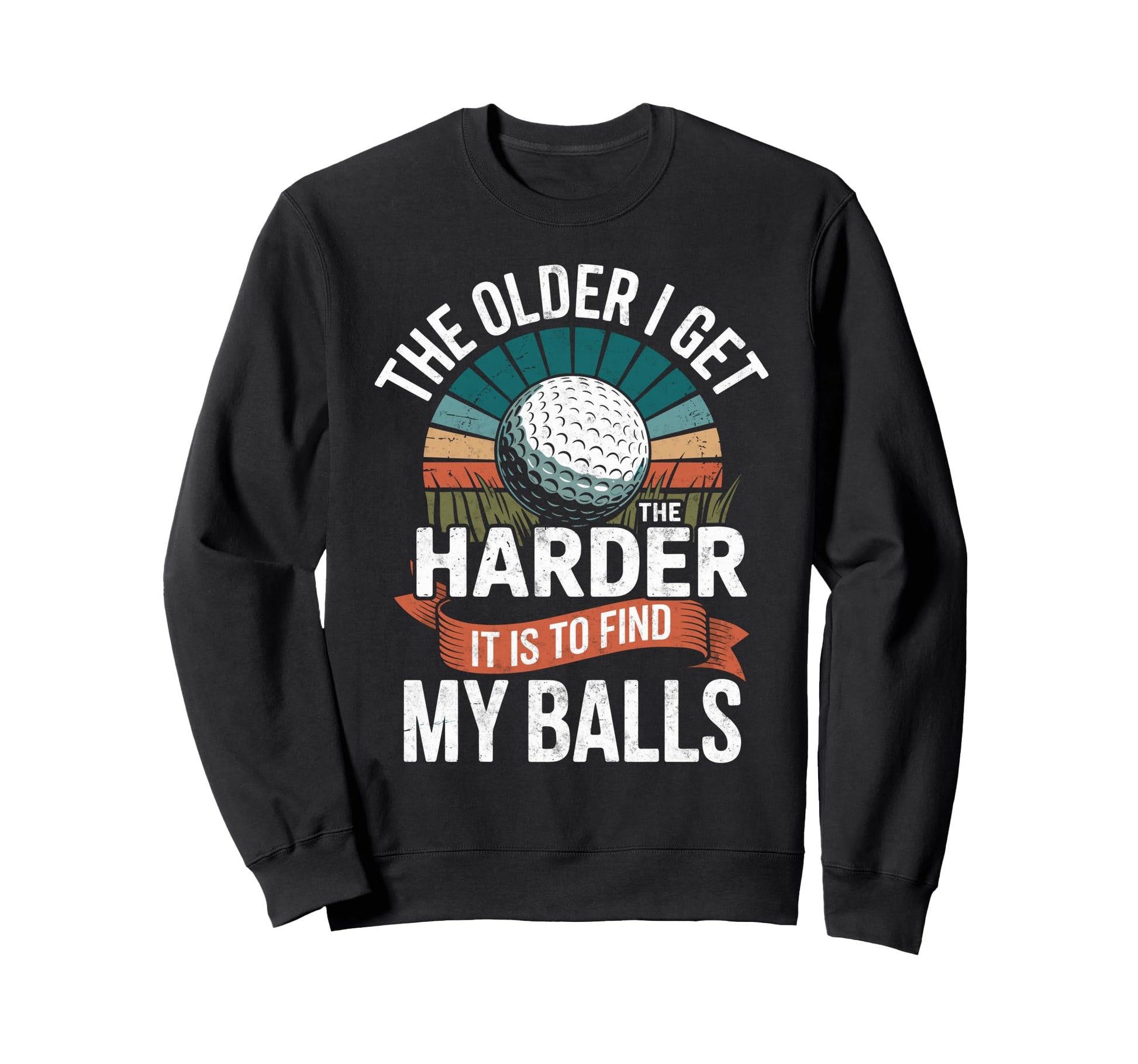 Older I Get Harder To Find My Sweatshirt - Aesthetic Graphic for Adults - T-Shirt, Sweatshirt, Hoodie