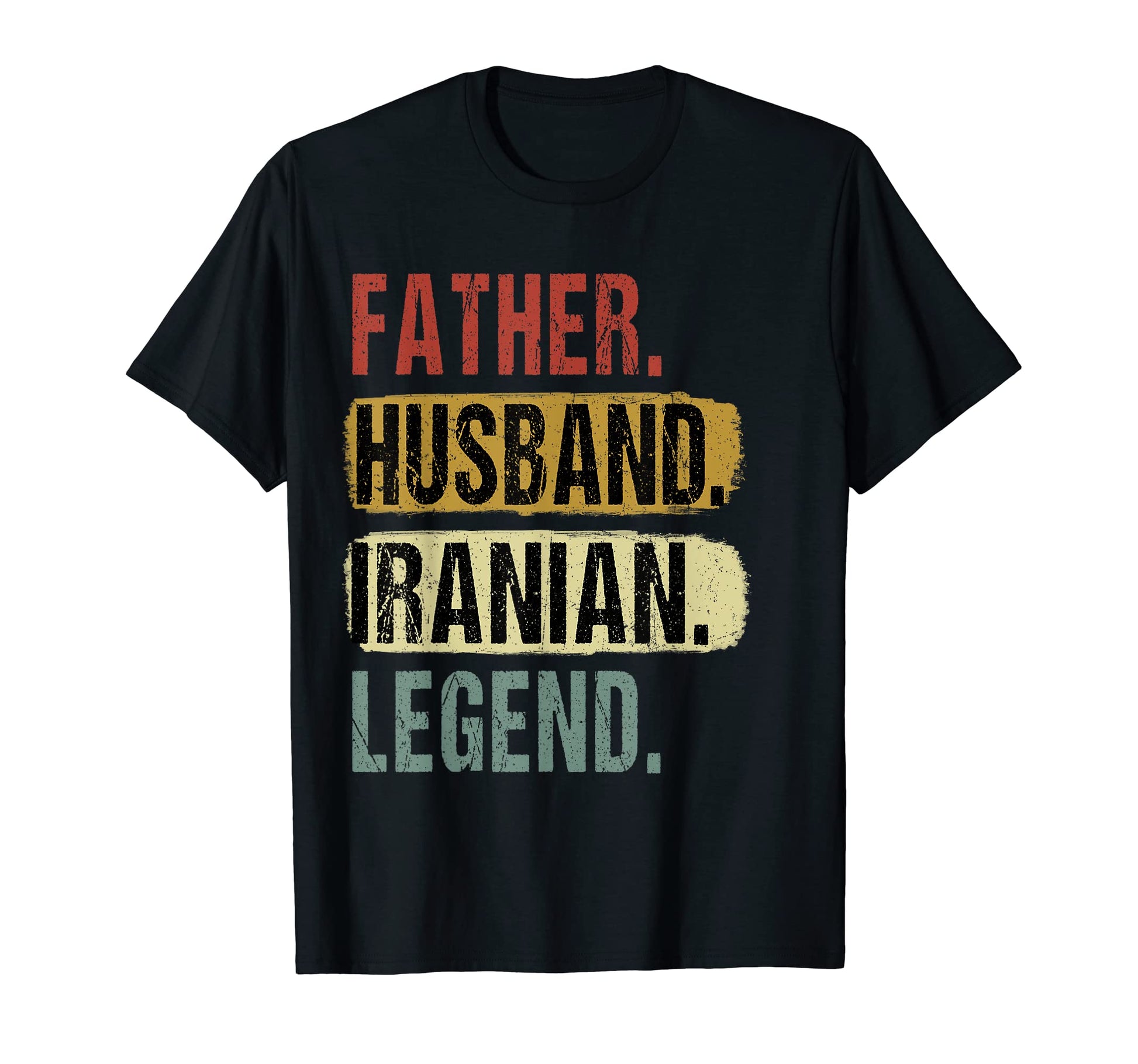 Father Husband Iranian Legend Iran T-Shirt - Fun Novelty Design for Adults - T-Shirt, Sweatshirt, Hoodie
