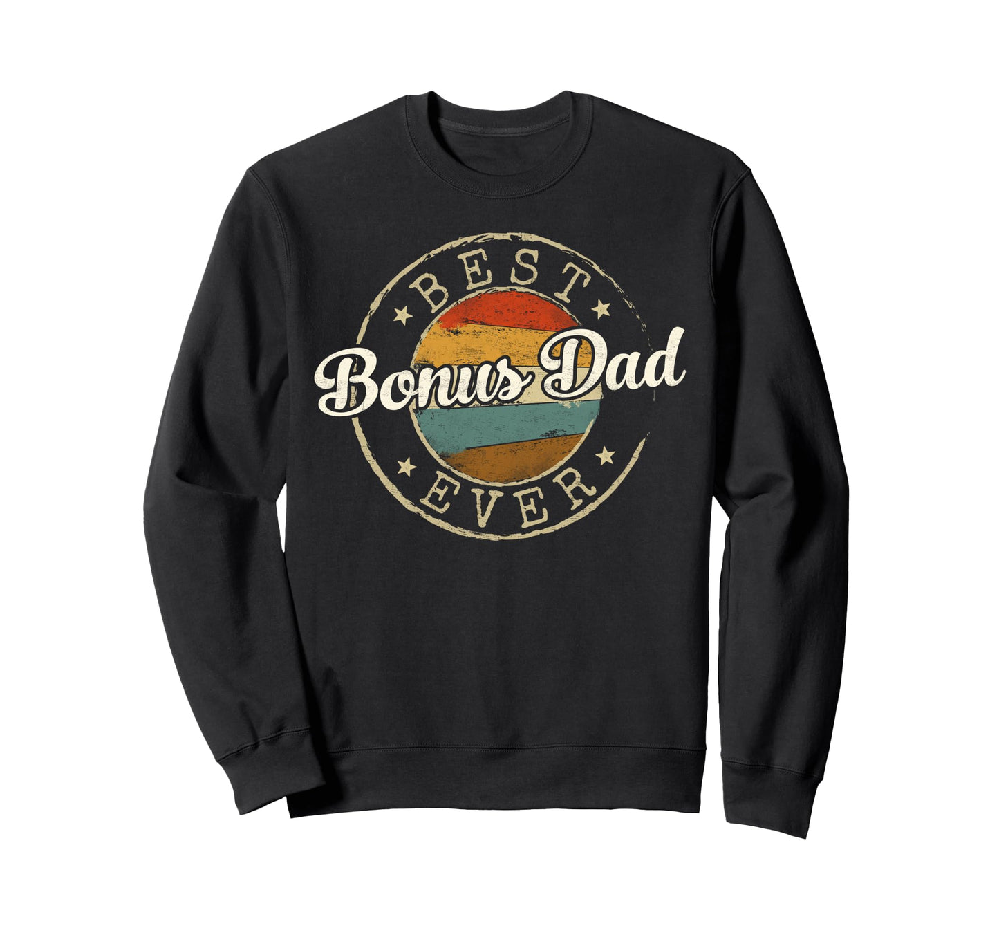 Best Bonus Dad Ever Stamp Fathers Sweatshirt - Custom Art Print for Adults - T-Shirt, Sweatshirt, Hoodie