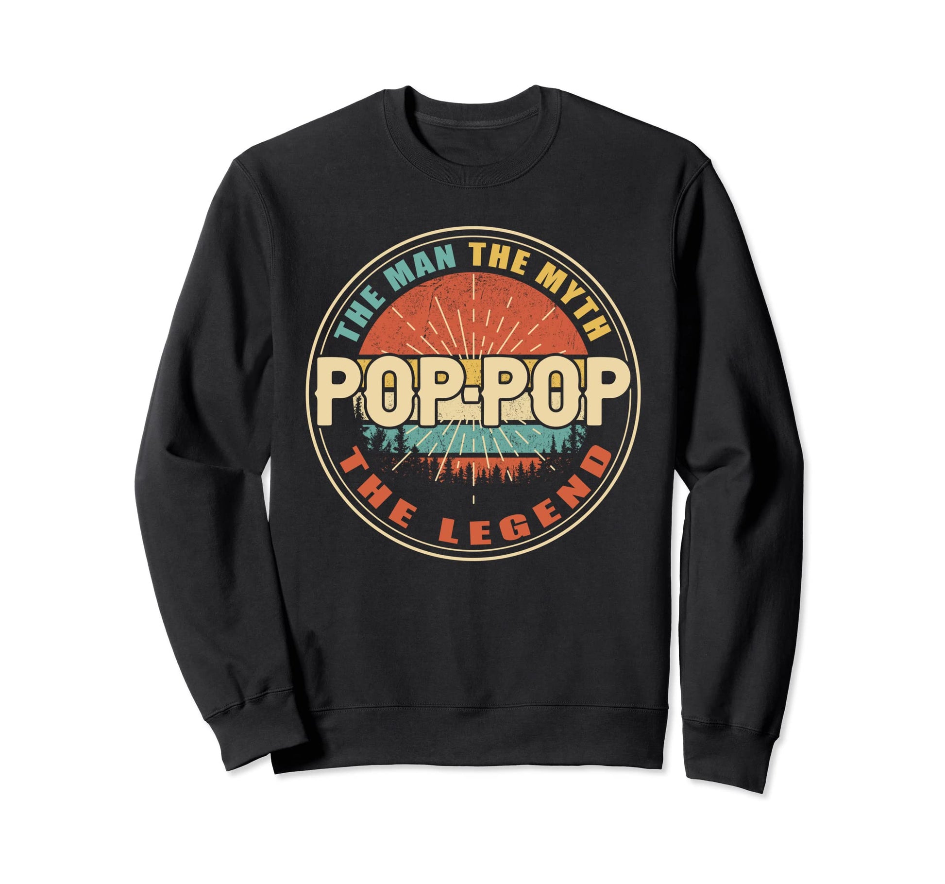 Pop Pop Myth Legend Dad Fathers Day Sweatshirt - Unique Graphic for Adults - T-Shirt, Sweatshirt, Hoodie