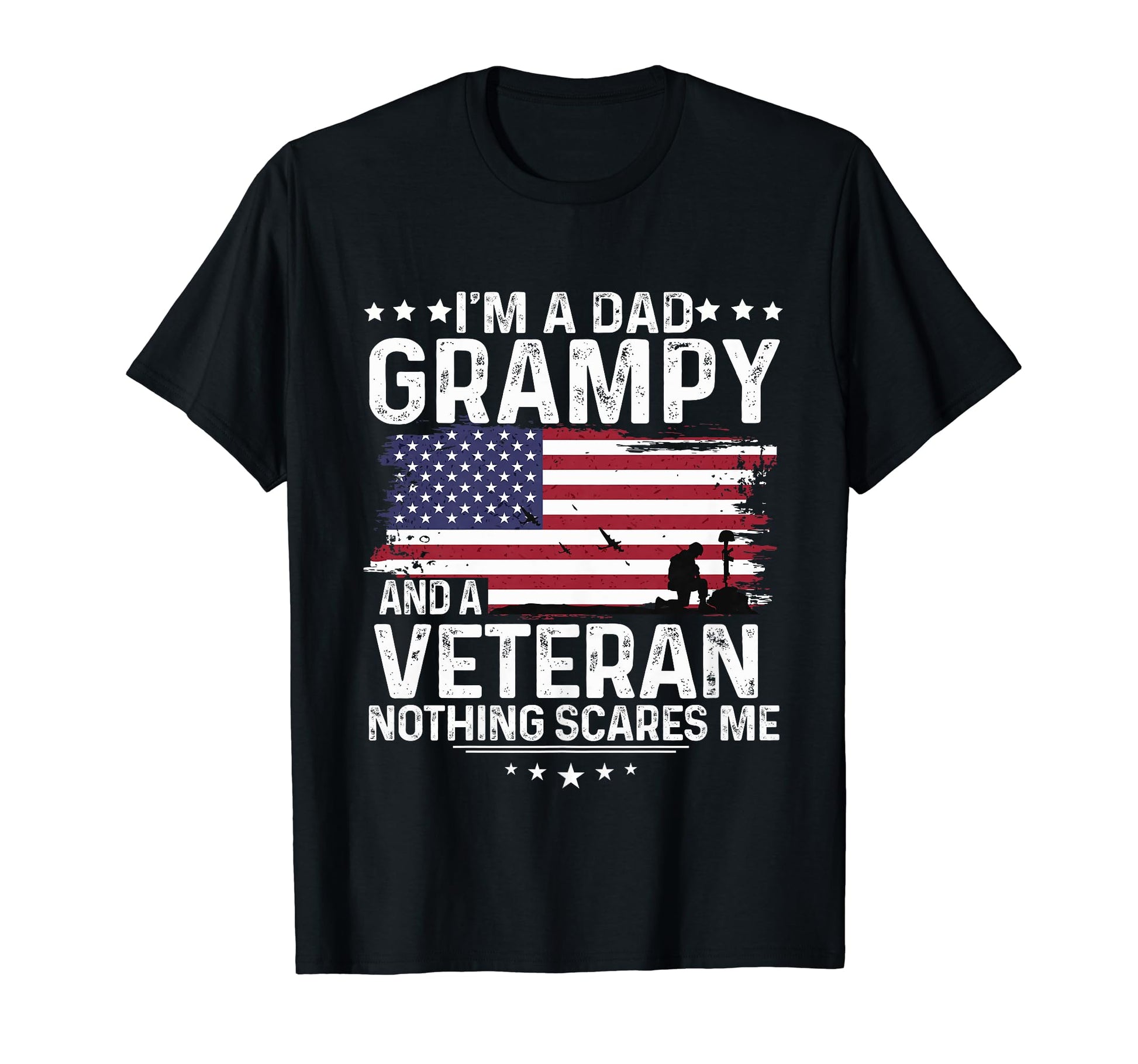 Dad Grampy Veteran Nothing Scares Me T-Shirt - Unique Graphic Men Women - T-Shirt, Sweatshirt, Hoodie
