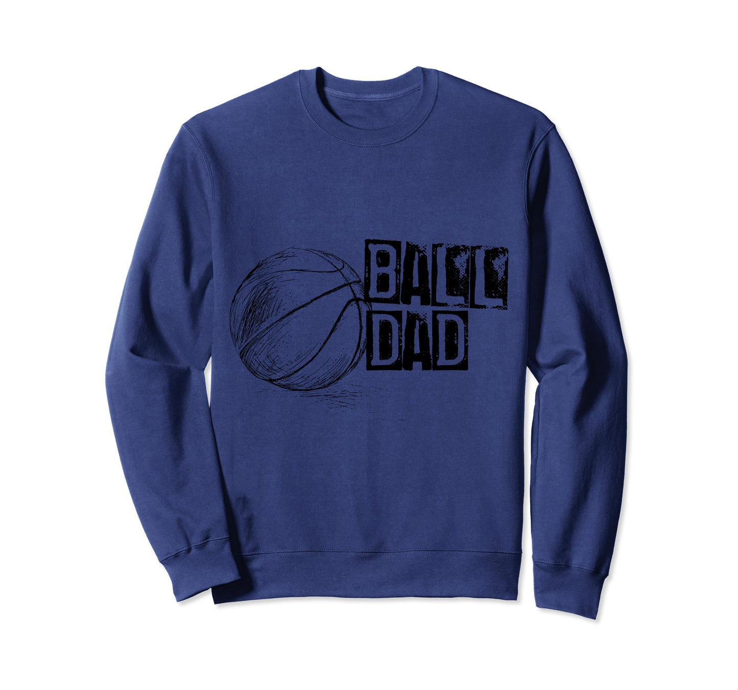 Basketball Ball Dad Distressed Sweatshirt - Streetwear Style for Adults - T-Shirt, Sweatshirt, Hoodie
