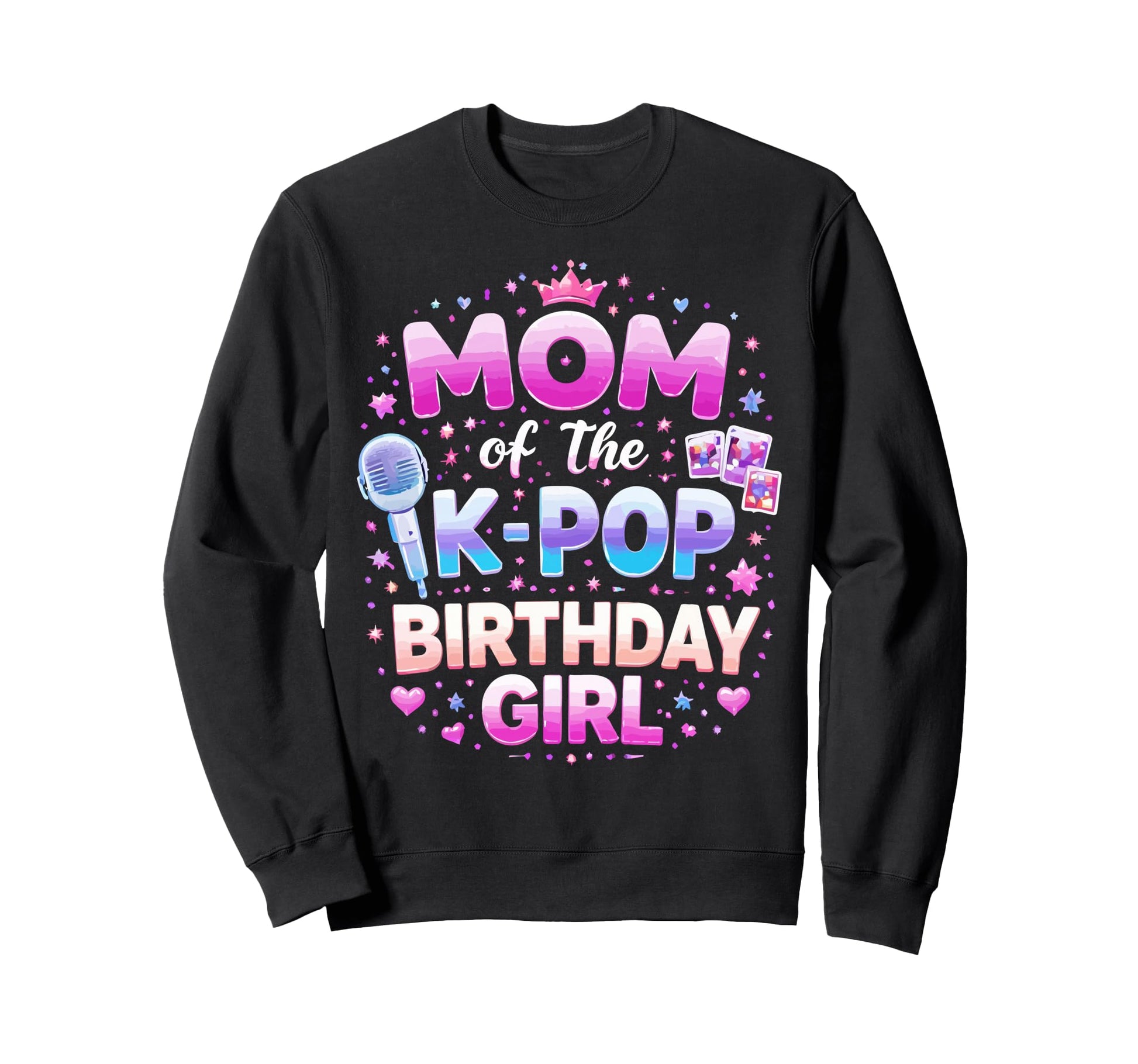 Mom K Pop Birthday Sweatshirt - Minimalist Print Men Women - T-Shirt, Sweatshirt, Hoodie