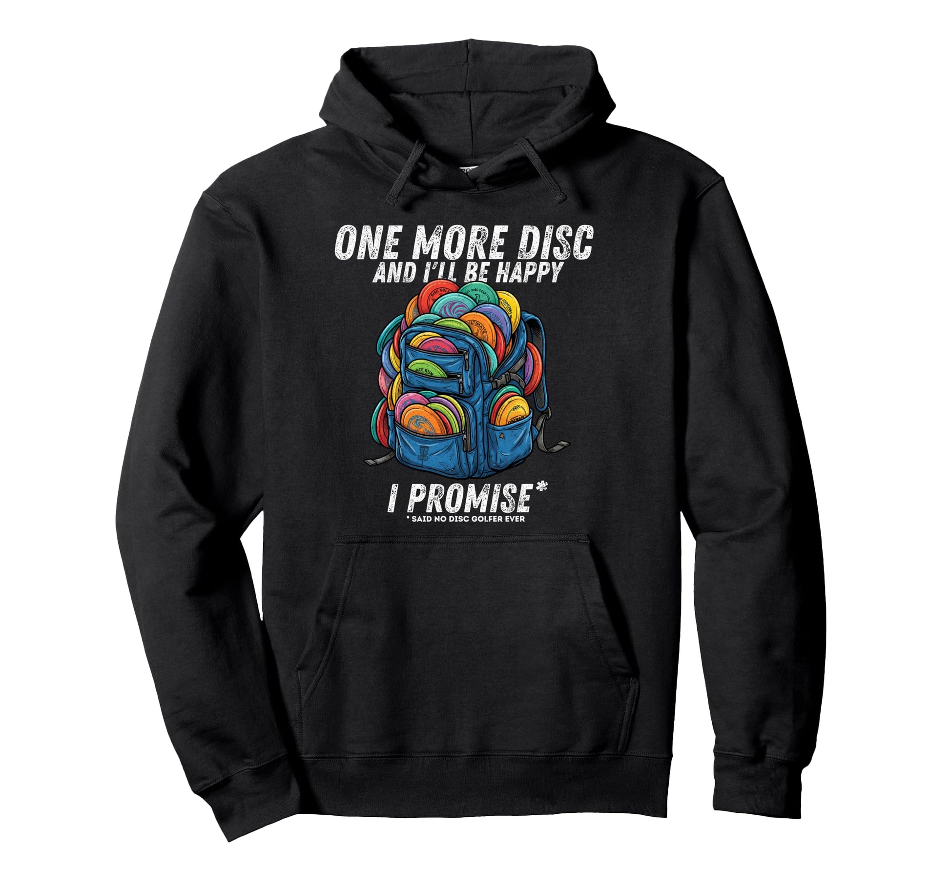 One More Disc Said No Disc Golfer Ever Hoodie - Trendy Graphic Unisex - T-Shirt, Sweatshirt, Hoodie