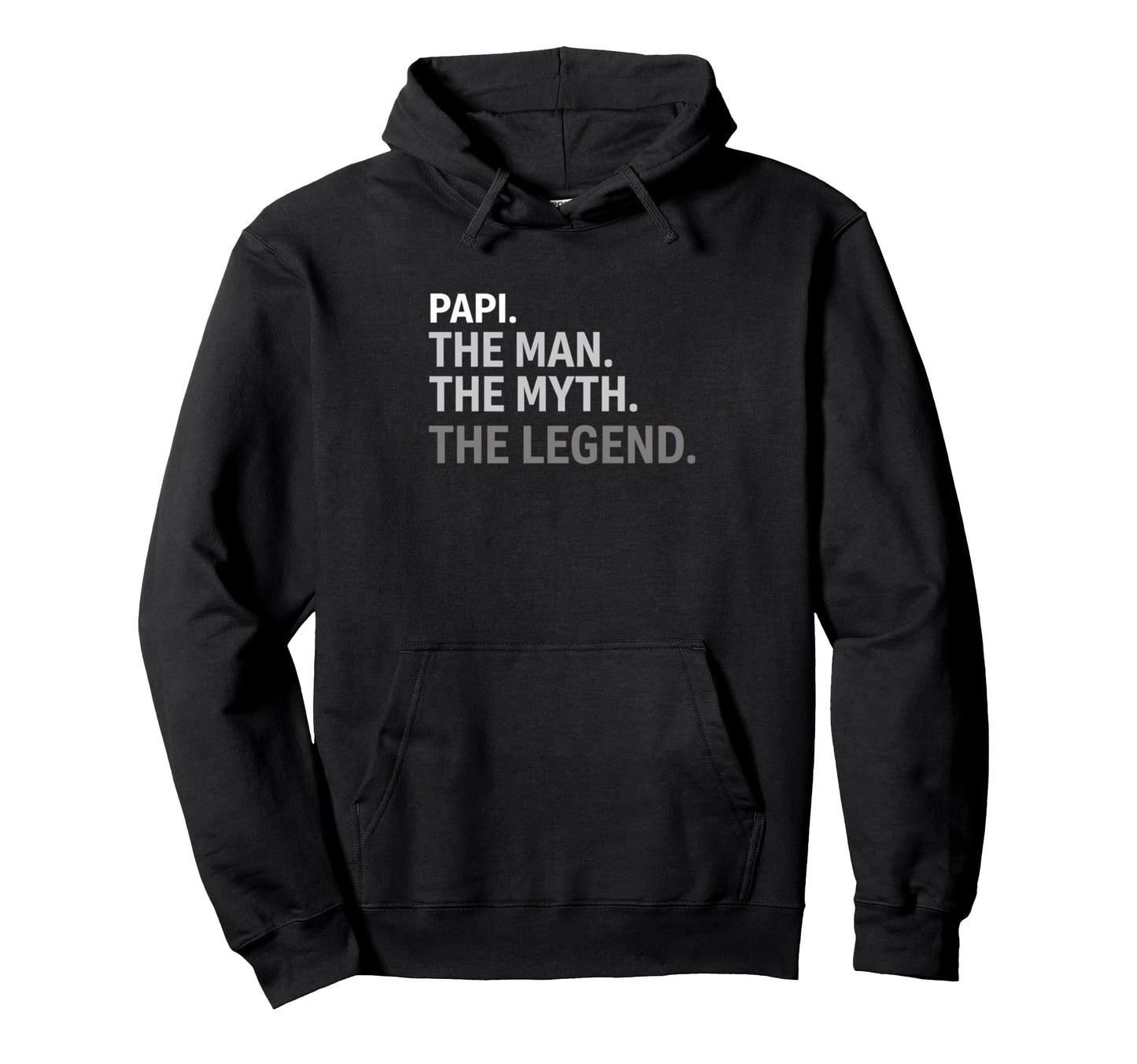 Papi Myth Legend Latino Dad Father Hoodie - Streetwear Style Men Women - T-Shirt, Sweatshirt, Hoodie