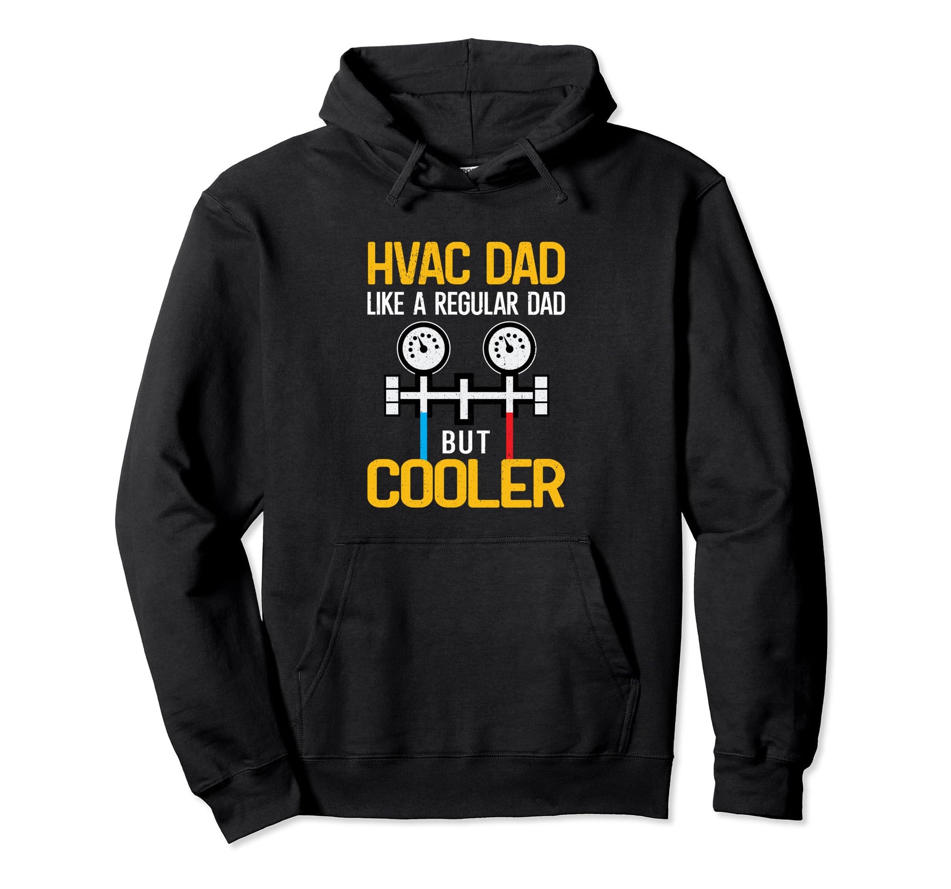 Hvac Dad Like Regular Dad But Cooler Hoodie - Fun Novelty Design Unisex - T-Shirt, Sweatshirt, Hoodie