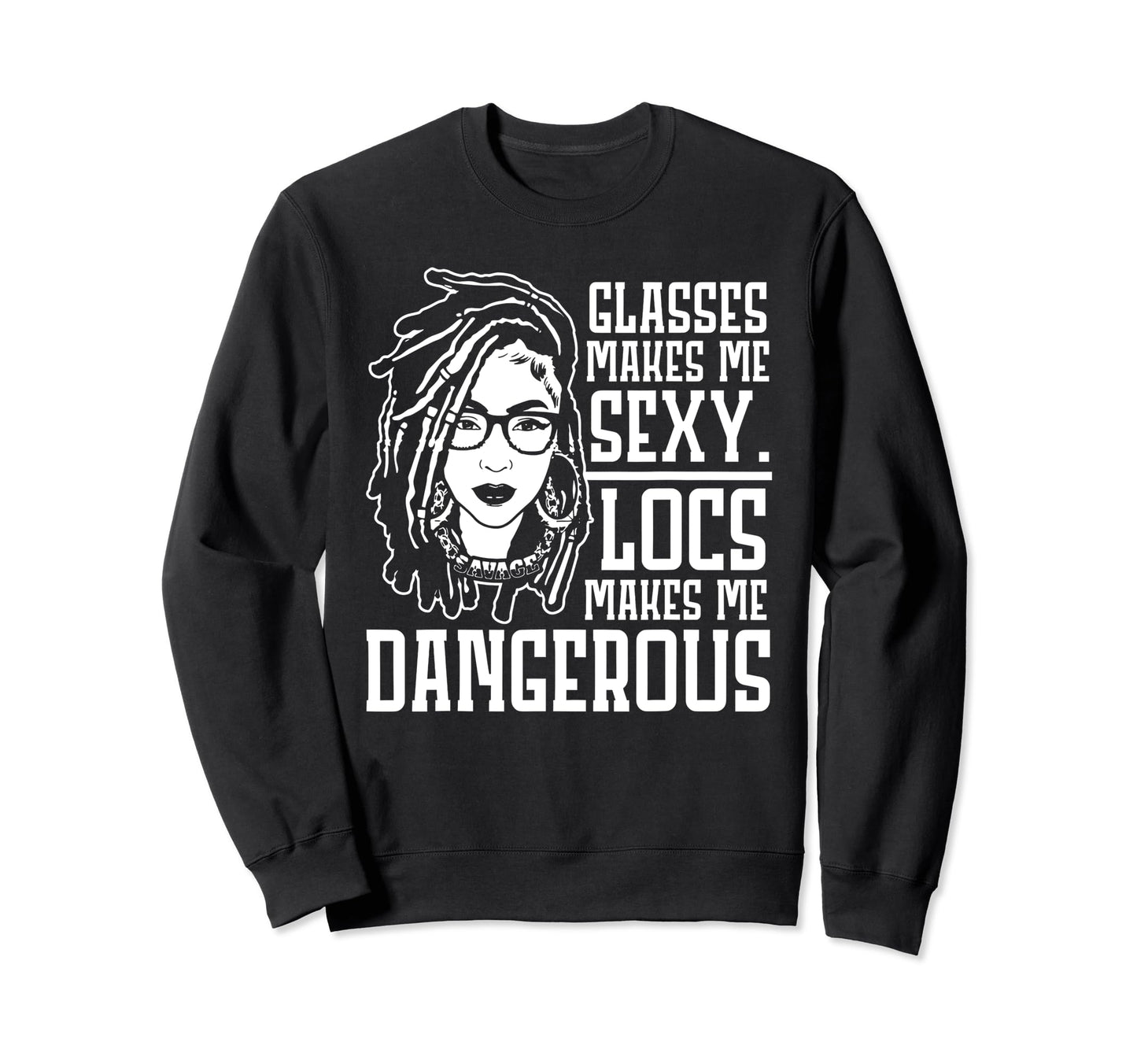 Glasses Makes Me Sexy Locs Makes Sweatshirt - Aesthetic Graphic for Adults - T-Shirt, Sweatshirt, Hoodie