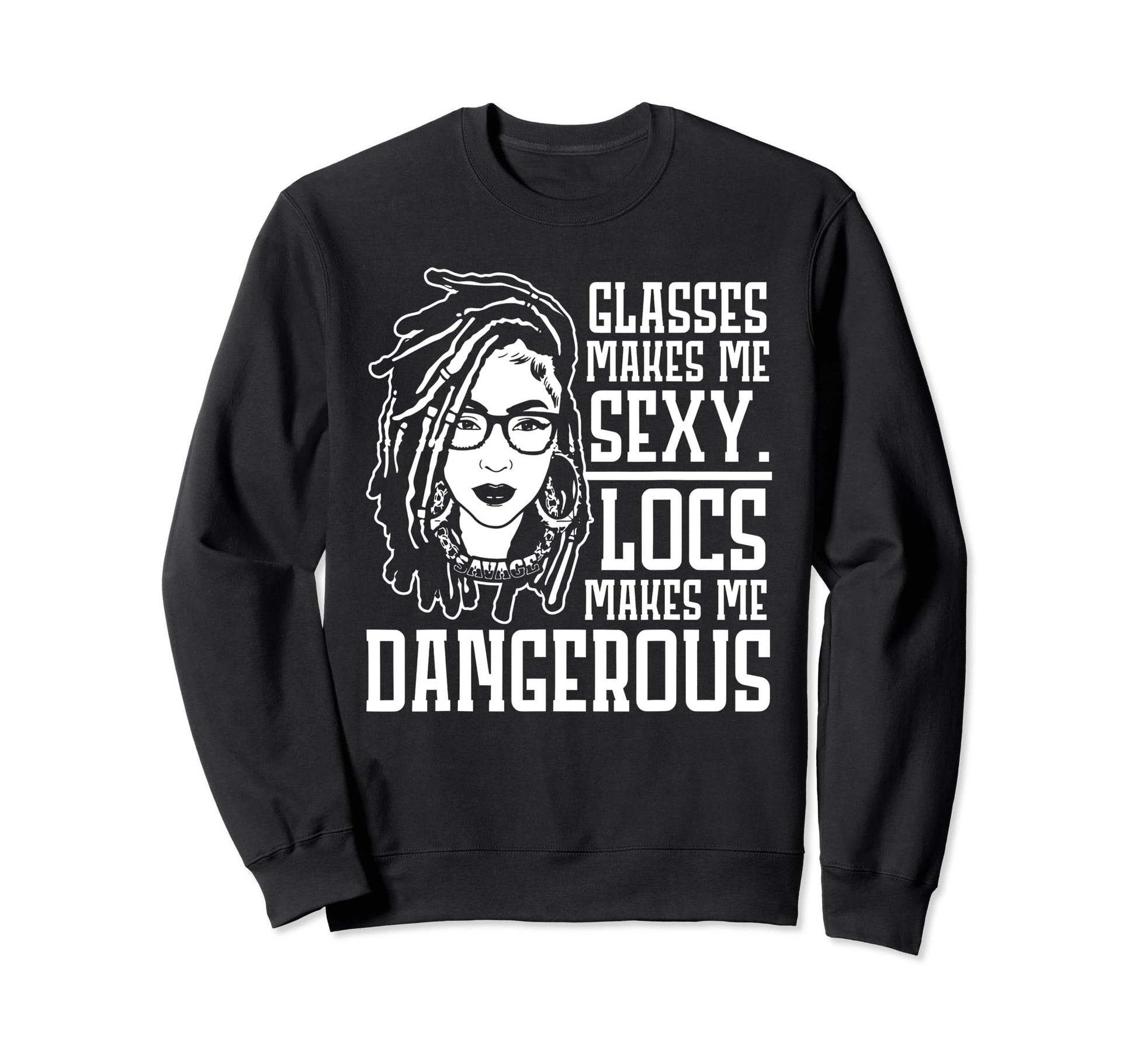 Glasses Makes Me Sexy Locs Makes Sweatshirt - Aesthetic Graphic for Adults - T-Shirt, Sweatshirt, Hoodie