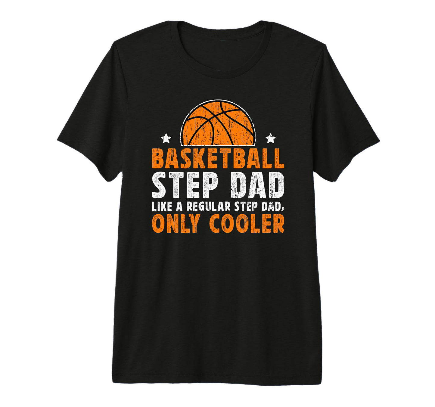 Mens Basketball Step Dad Basketball T-Shirt - Novelty Apparel for Adults - T-Shirt, Sweatshirt, Hoodie