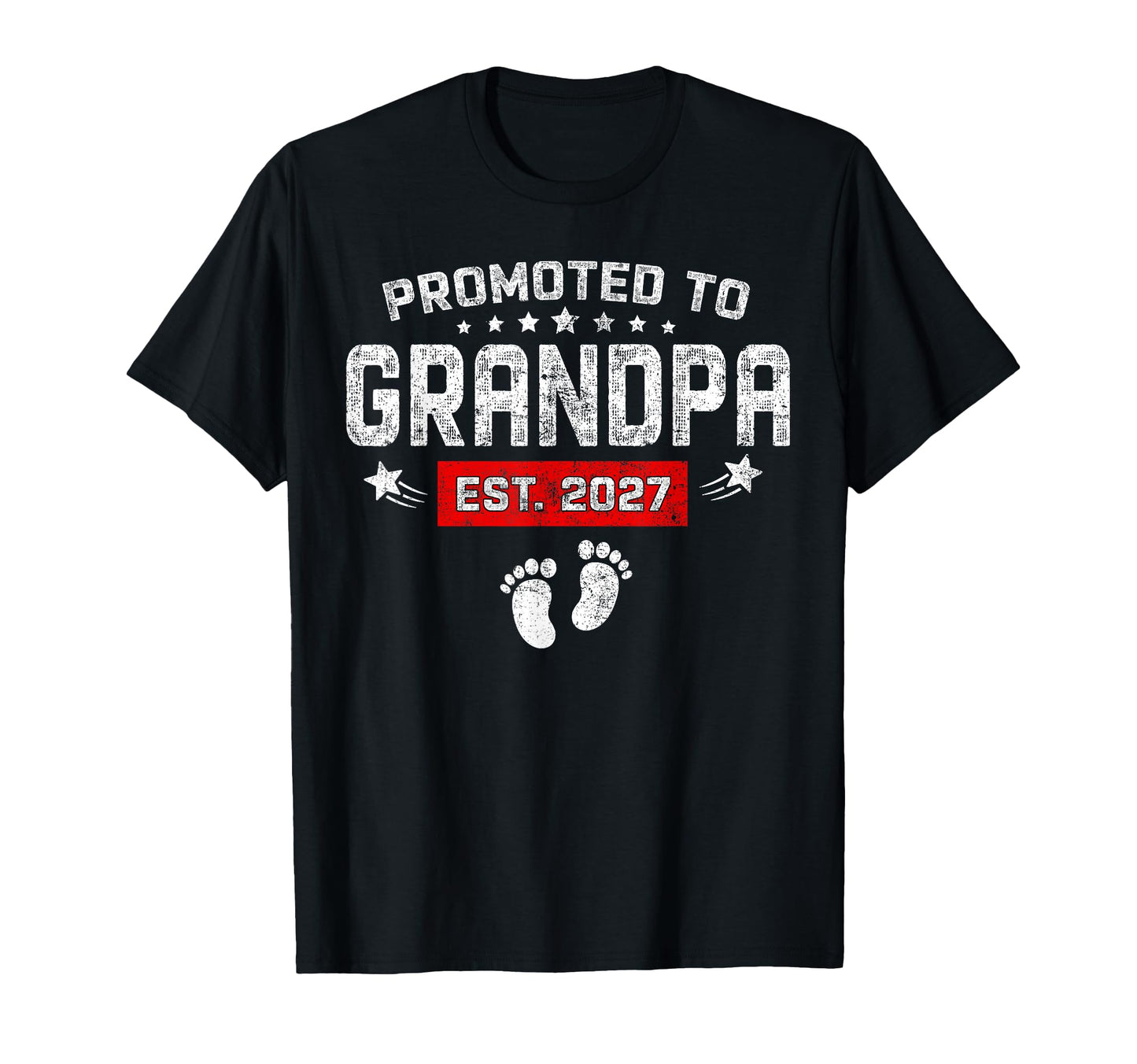 Promoted To Grandpa Est 2027 New Dad T-Shirt - Streetwear Style Unisex - T-Shirt, Sweatshirt, Hoodie