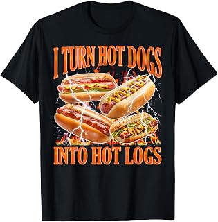 I Turn Hot Dogs Into Hot Logs Hotdog Meme Funny Joke Wiener T-Shirt Unisex T-shirt, Sweatshirt, Hoodie, Long Sleeve Tee - T-Shirt, Sweatshirt, Hoodie