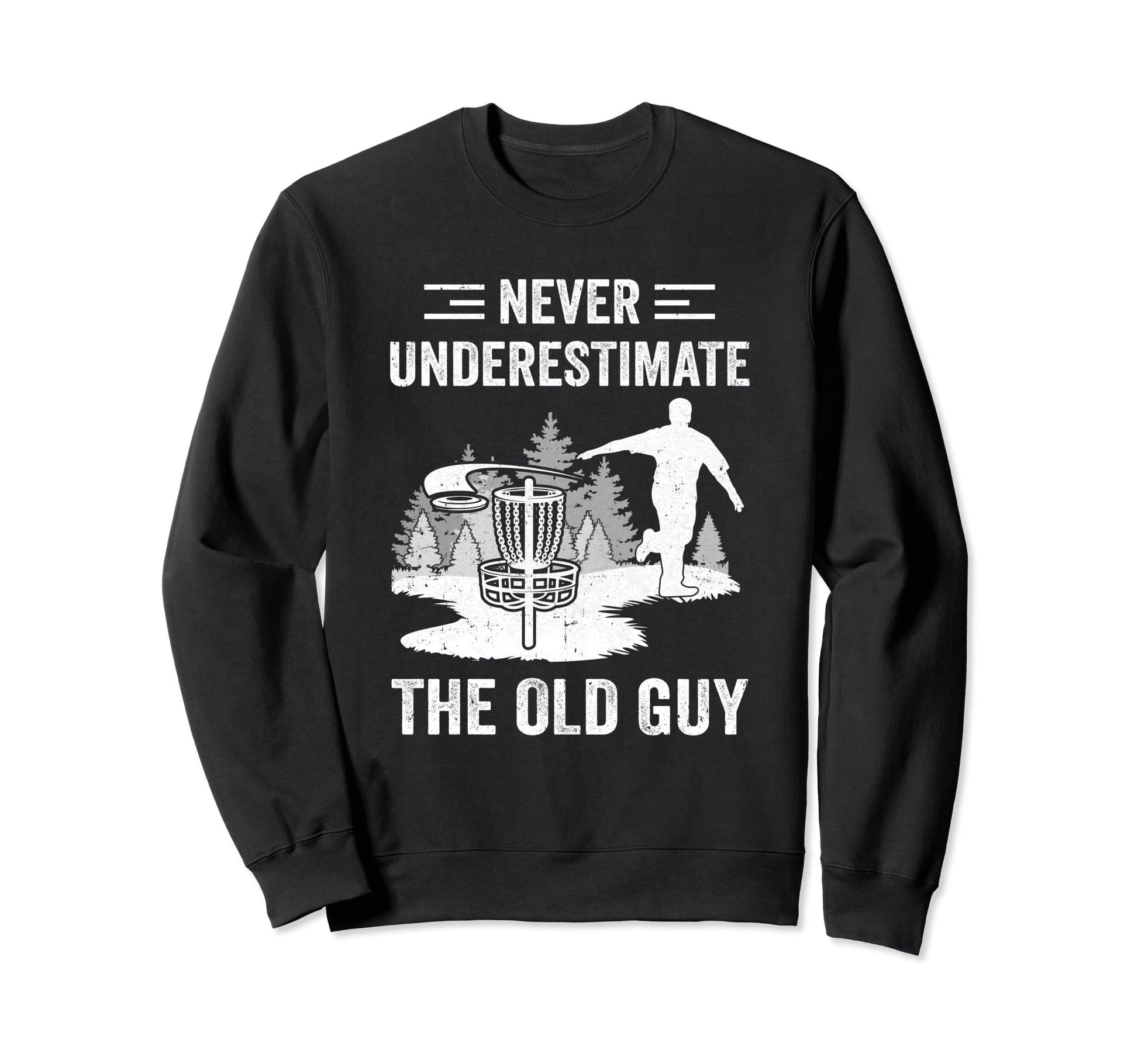 Disc Golf Dad Grandpa Old Guy Sweatshirt - Aesthetic Graphic Men Women - T-Shirt, Sweatshirt, Hoodie