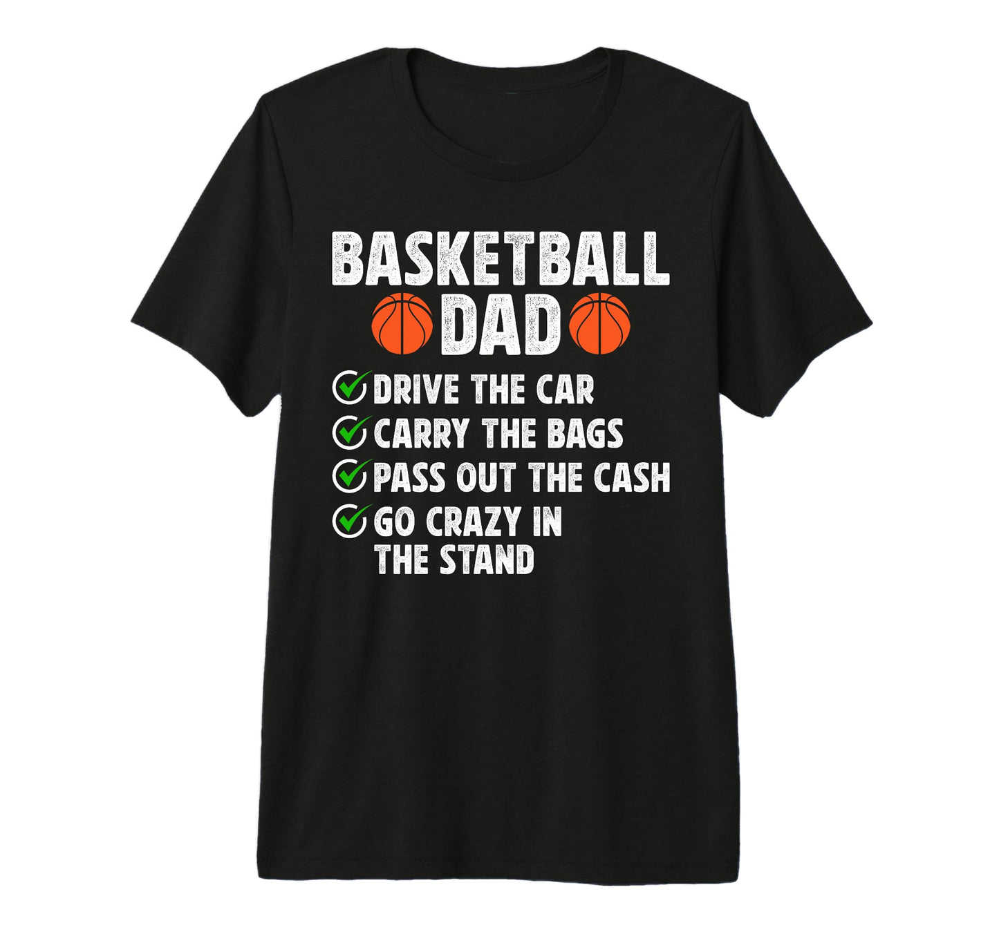 Mens Basketball Dad Funny Dad T-Shirt - Casual Everyday Wear Men Women - T-Shirt, Sweatshirt, Hoodie