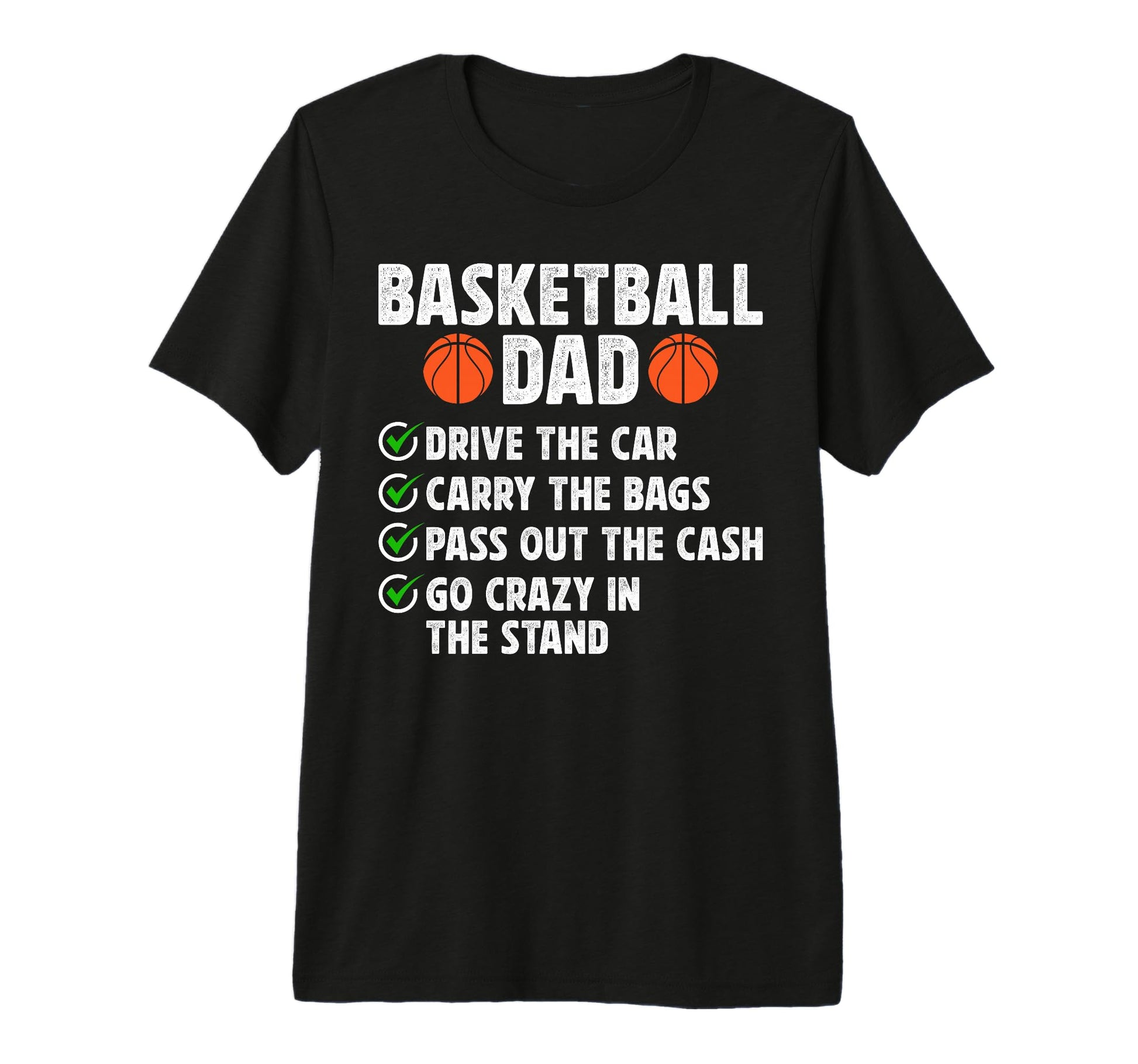 Mens Basketball Dad Funny Dad T-Shirt - Casual Everyday Wear Men Women - T-Shirt, Sweatshirt, Hoodie
