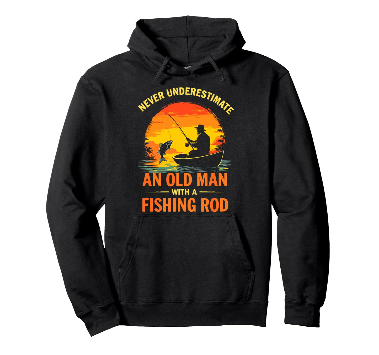 Never Underestimate Old Fishing Rod Hoodie - Unique Graphic for Adults - T-Shirt, Sweatshirt, Hoodie