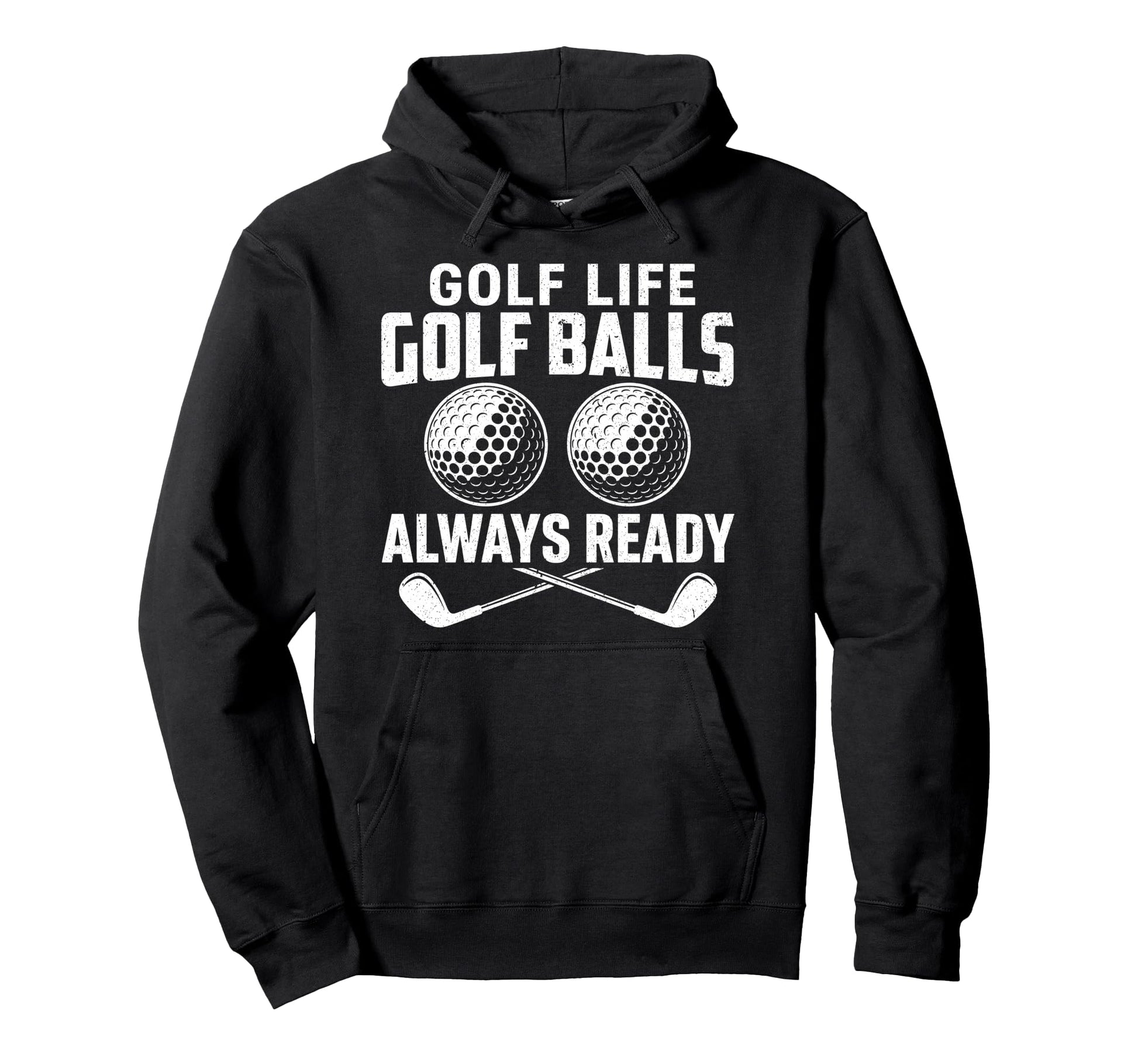 Golf Life Golf Balls Always Ready Hoodie - Streetwear Style for Adults - T-Shirt, Sweatshirt, Hoodie