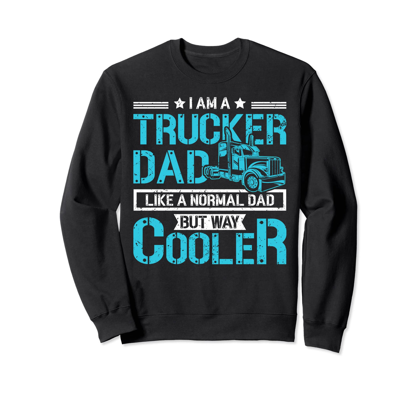Trucker Daddy Or Trucker Husband Sweatshirt - Streetwear Style for Adults - T-Shirt, Sweatshirt, Hoodie