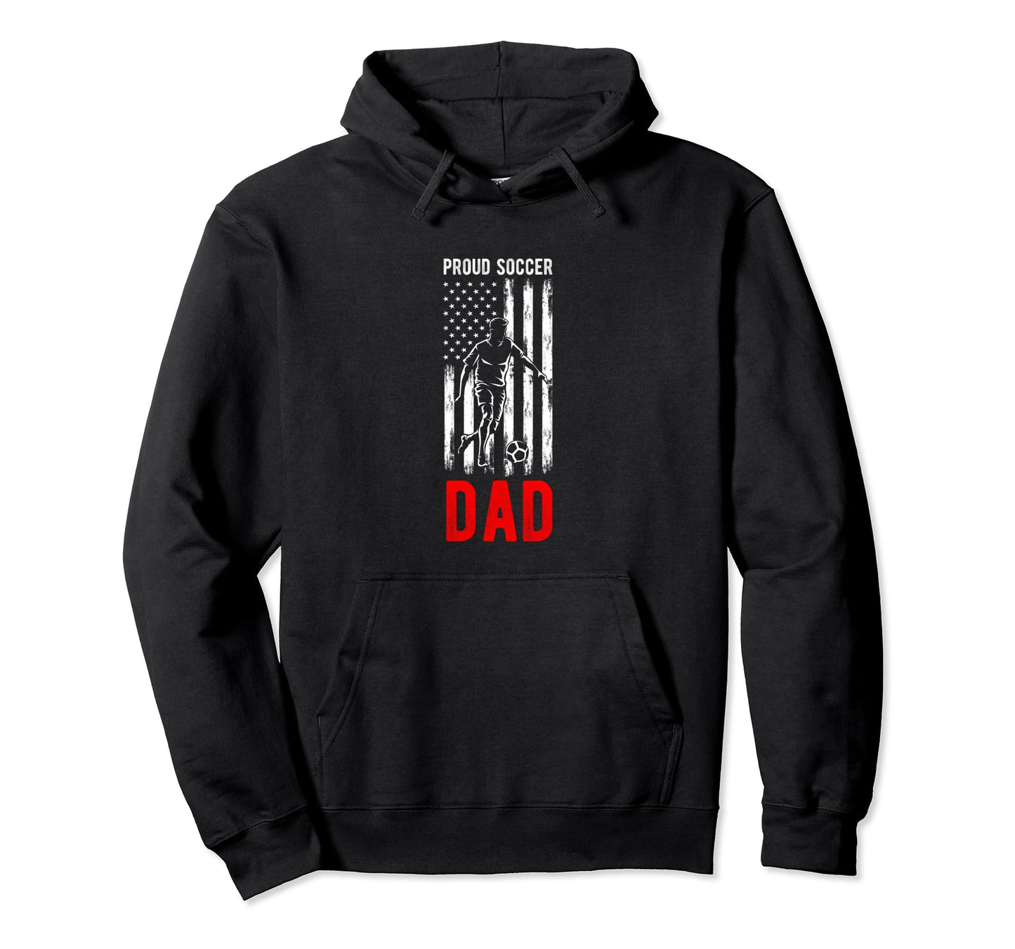 Proud Soccer Dad Usa Flag Family Football Hoodie - Graphic Print Unisex - T-Shirt, Sweatshirt, Hoodie