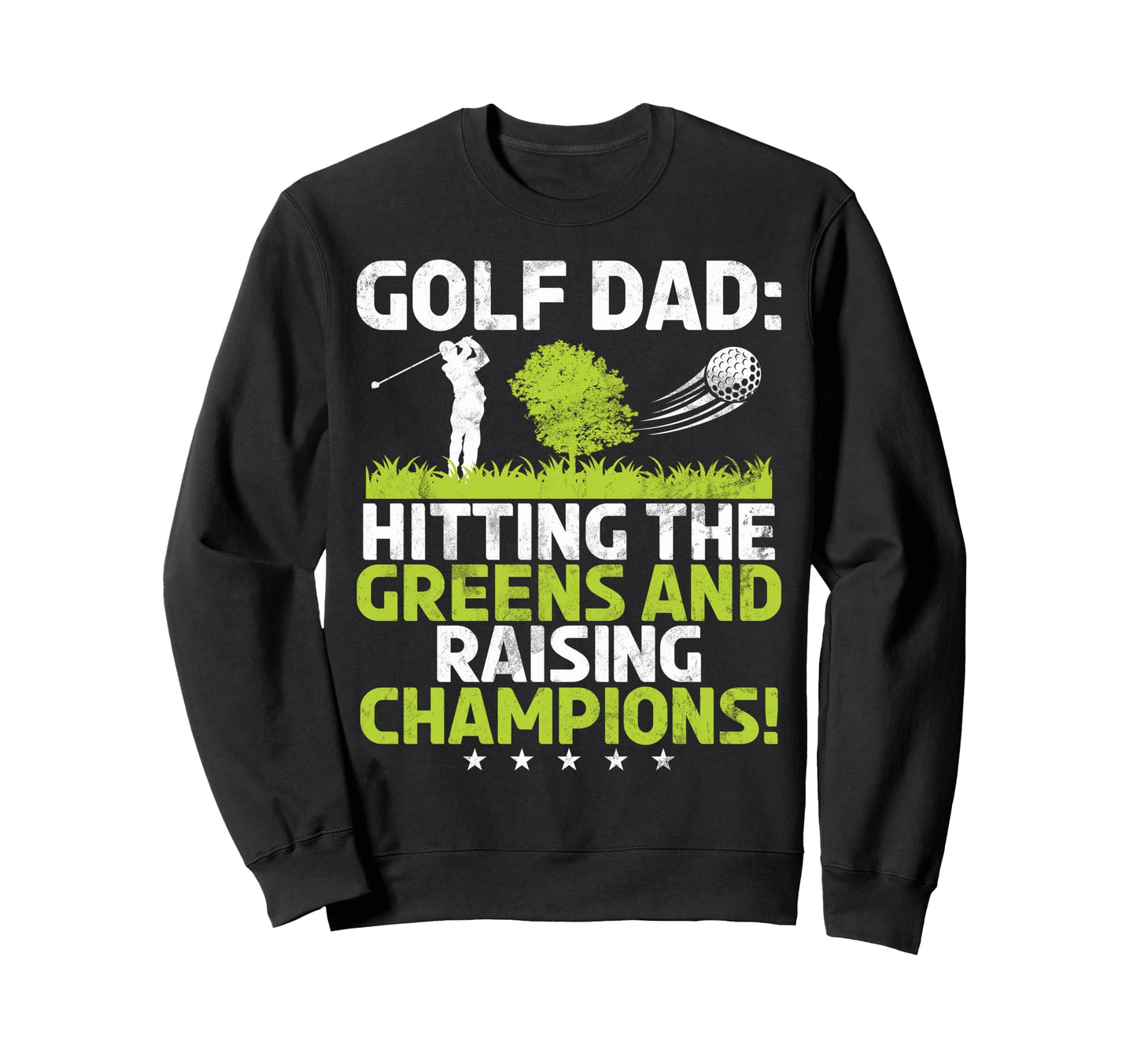Hitting Greens And Raising Champions Sweatshirt - Unique Graphic Unisex - T-Shirt, Sweatshirt, Hoodie
