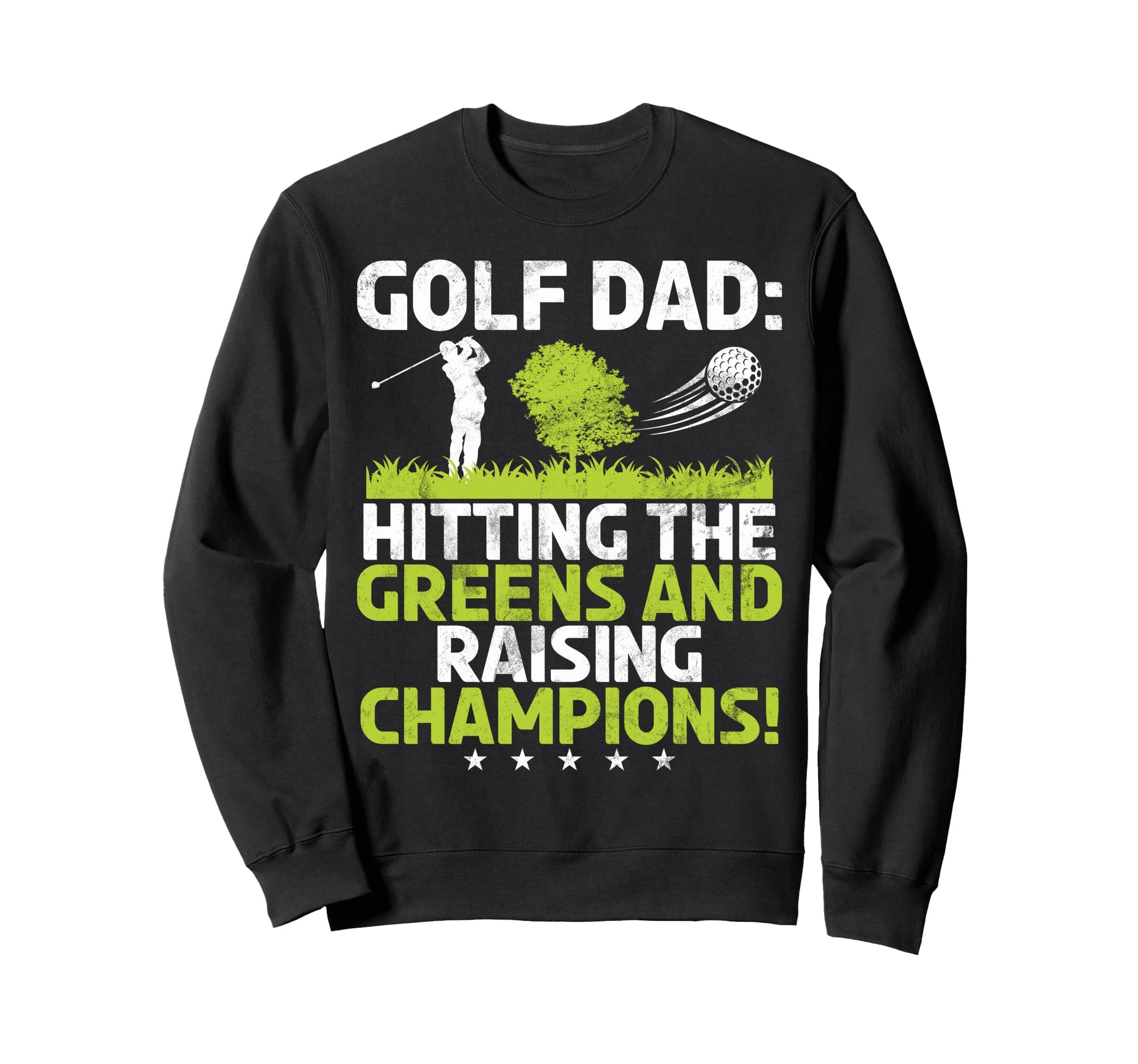 Hitting Greens And Raising Champions Sweatshirt - Unique Graphic Unisex - T-Shirt, Sweatshirt, Hoodie