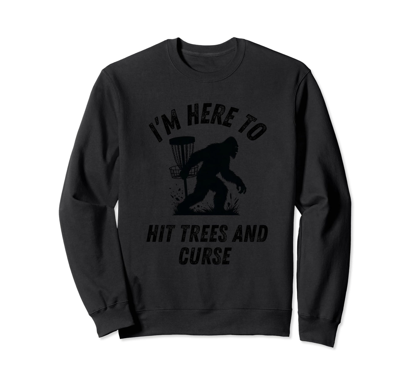 Disc Golf Hit Trees And Curse Mens Sweatshirt - Graphic Print for Adults - T-Shirt, Sweatshirt, Hoodie