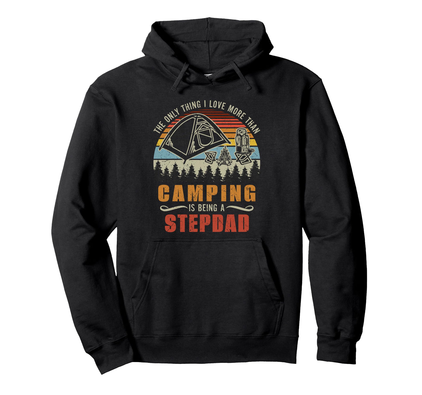 Only Thing I Love More Than Camping Is Hoodie - Fun Novelty Design Unisex - T-Shirt, Sweatshirt, Hoodie