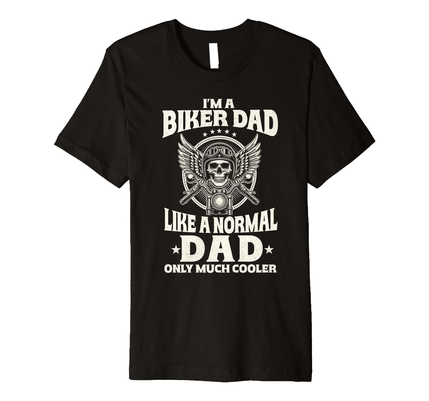 Biker Dad Like Normal Dad Only T-Shirt - Casual Everyday Wear Men Women - T-Shirt, Sweatshirt, Hoodie