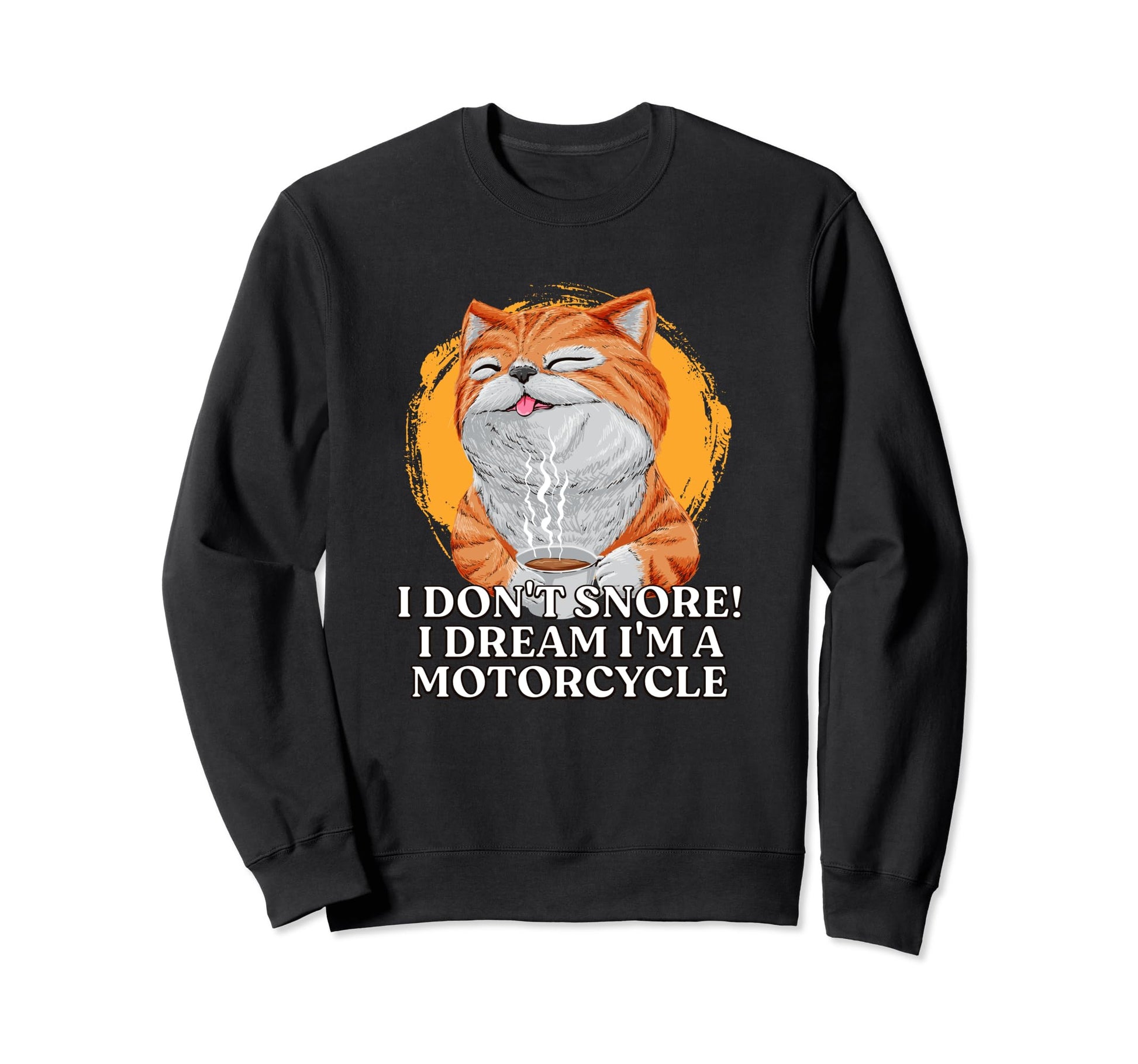 I Dont Snore I Dream Im Motorcycle Sweatshirt - Minimalist Print Men Women - T-Shirt, Sweatshirt, Hoodie