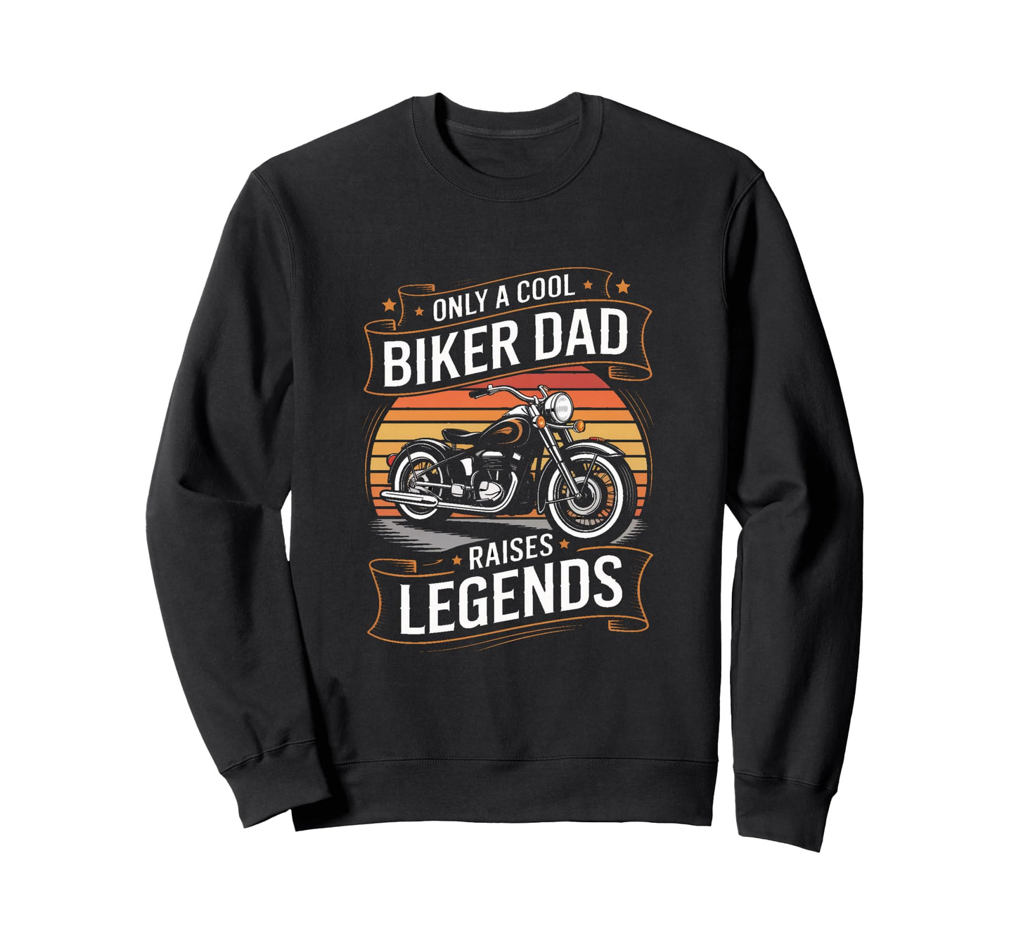 Only Biker Dad Raises Legends Sweatshirt - Aesthetic Graphic Unisex - T-Shirt, Sweatshirt, Hoodie
