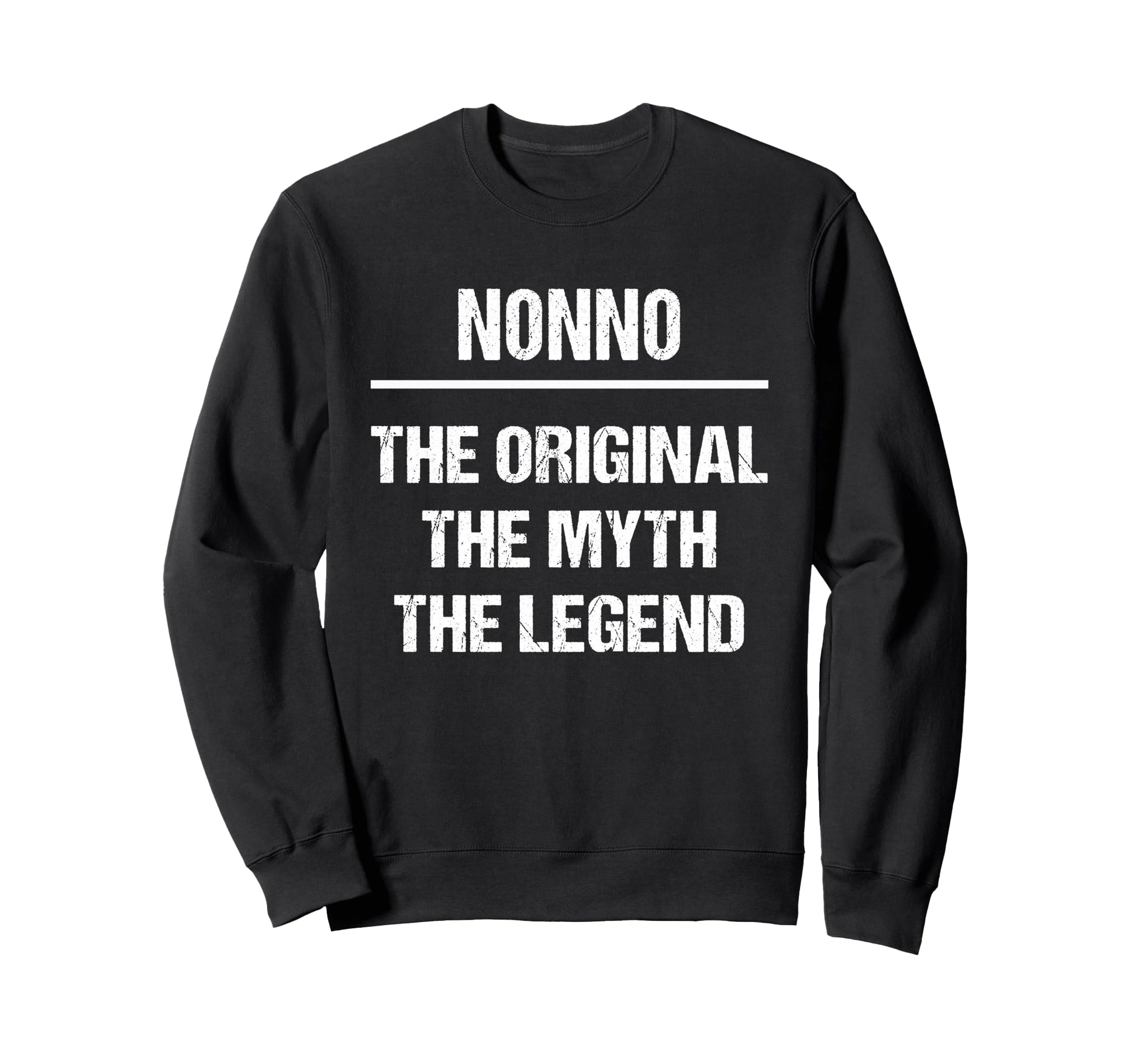Nonno Original Name Myth Legend Sweatshirt - Trendy Graphic Men Women - T-Shirt, Sweatshirt, Hoodie
