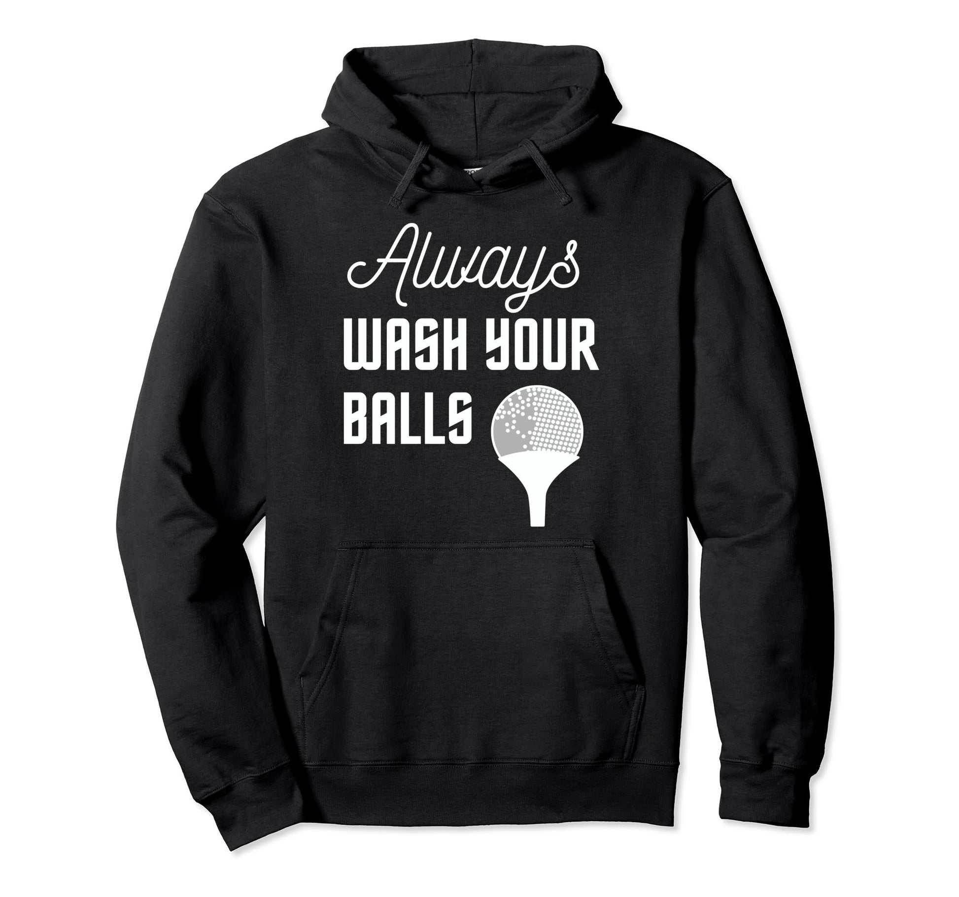 Funny Always Wash Your Balls Golfing Hoodie - Minimalist Print Unisex - T-Shirt, Sweatshirt, Hoodie