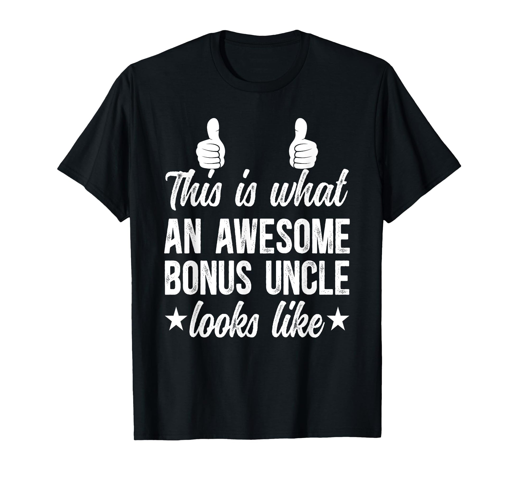 Awesome Bonus Uncle Step Uncle T-Shirt - Fun Novelty Design for Adults - T-Shirt, Sweatshirt, Hoodie