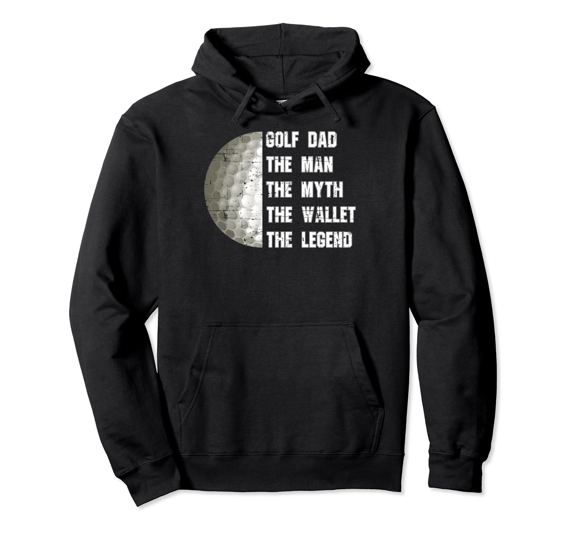 Golf Dad Myth Wallet Fathers Day Dad Hoodie - Graphic Print Men Women - T-Shirt, Sweatshirt, Hoodie