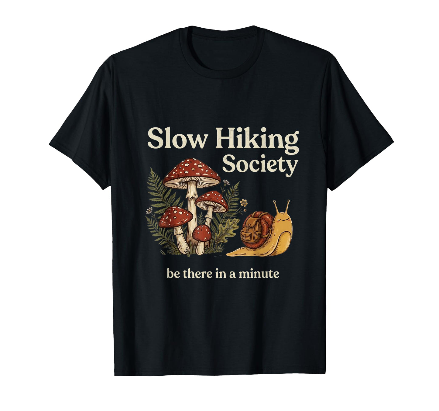 Slow Hikers Society Be There Minute T-Shirt - Custom Art Print Men Women - T-Shirt, Sweatshirt, Hoodie
