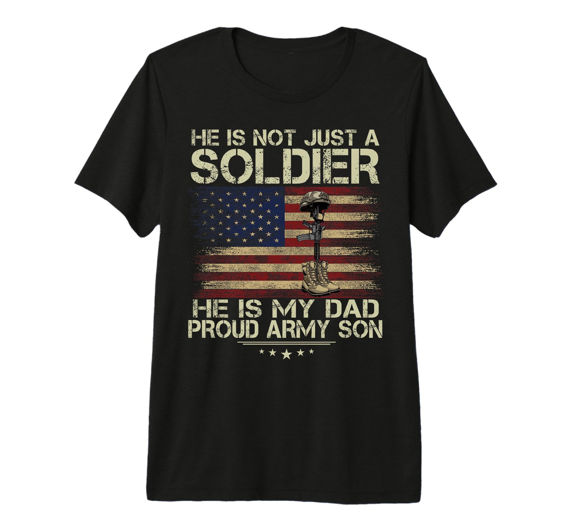 He Is Not Just Soldier He Is My Dad T-Shirt - Streetwear Style Unisex - T-Shirt, Sweatshirt, Hoodie
