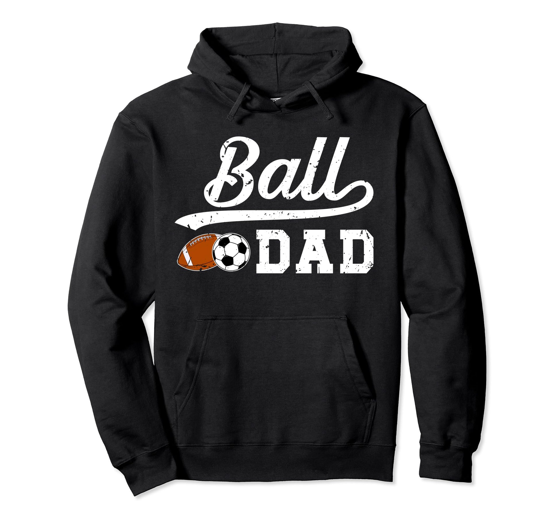 Ball Dad Soccer Football Dad Ballers Hoodie - Novelty Apparel Men Women - T-Shirt, Sweatshirt, Hoodie