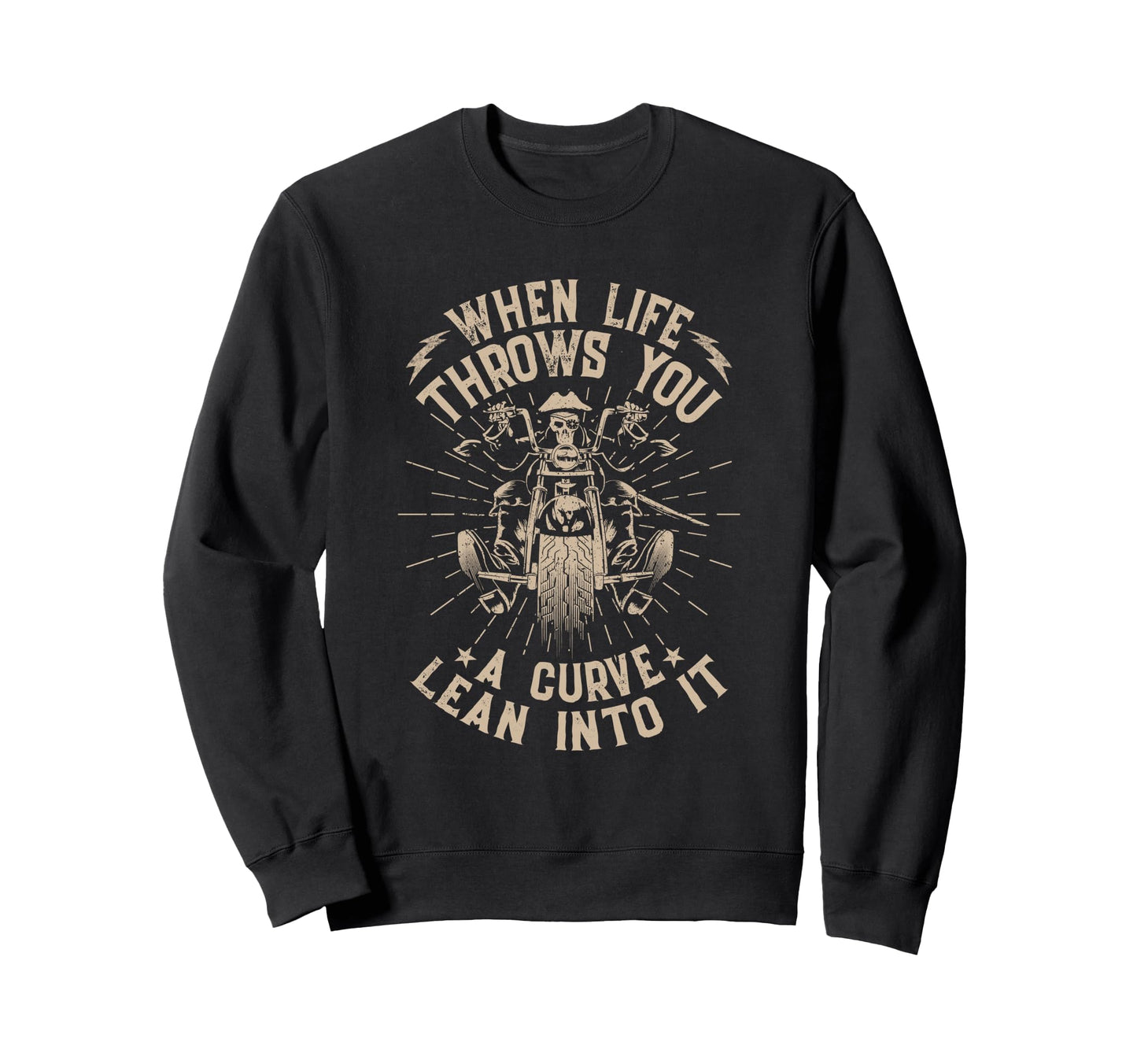 Motorcycle Biker When Life Throws Sweatshirt - Novelty Apparel for Adults - T-Shirt, Sweatshirt, Hoodie
