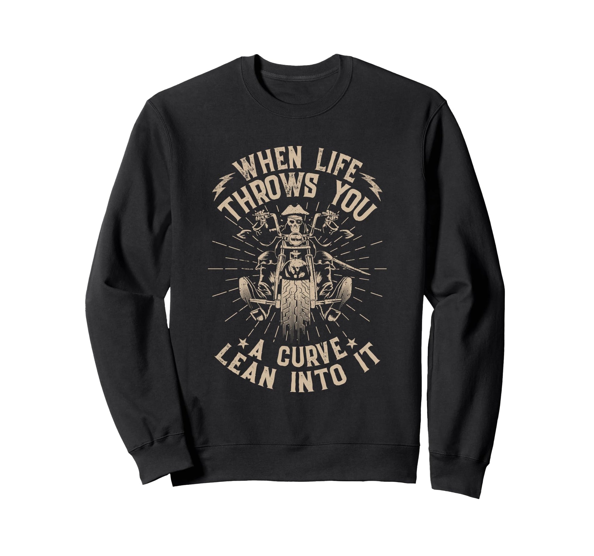 Motorcycle Biker When Life Throws Sweatshirt - Novelty Apparel for Adults - T-Shirt, Sweatshirt, Hoodie
