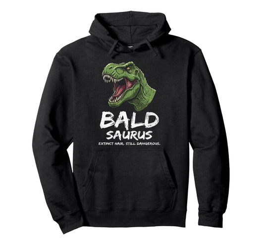 Bald Saurus Dinosaur T Rex Funny Dad Hoodie - Fun Novelty Design Men Women - T-Shirt, Sweatshirt, Hoodie