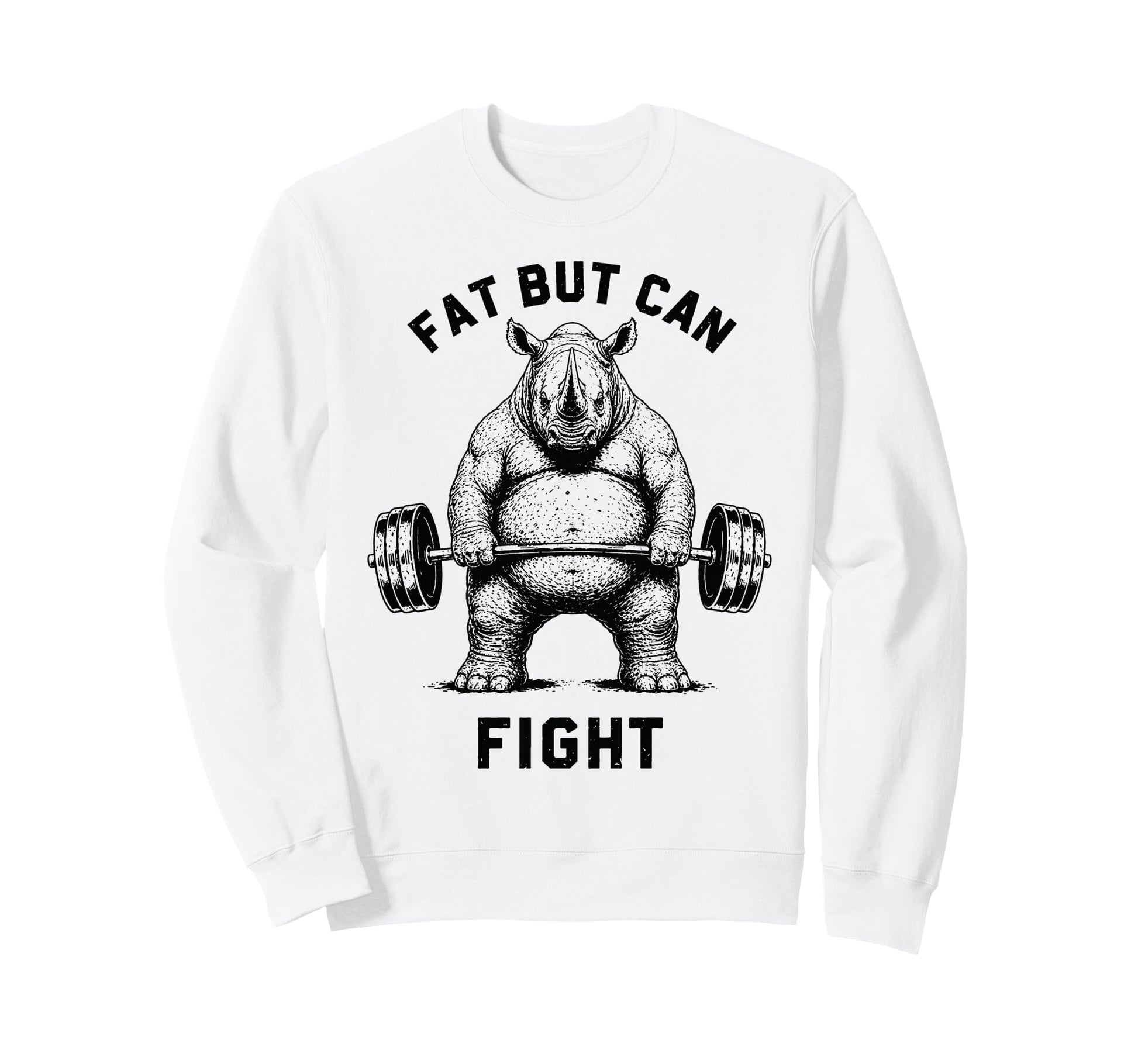 Fat But Can Fight Rhino Strongman Sweatshirt - Streetwear Style for Adults - T-Shirt, Sweatshirt, Hoodie