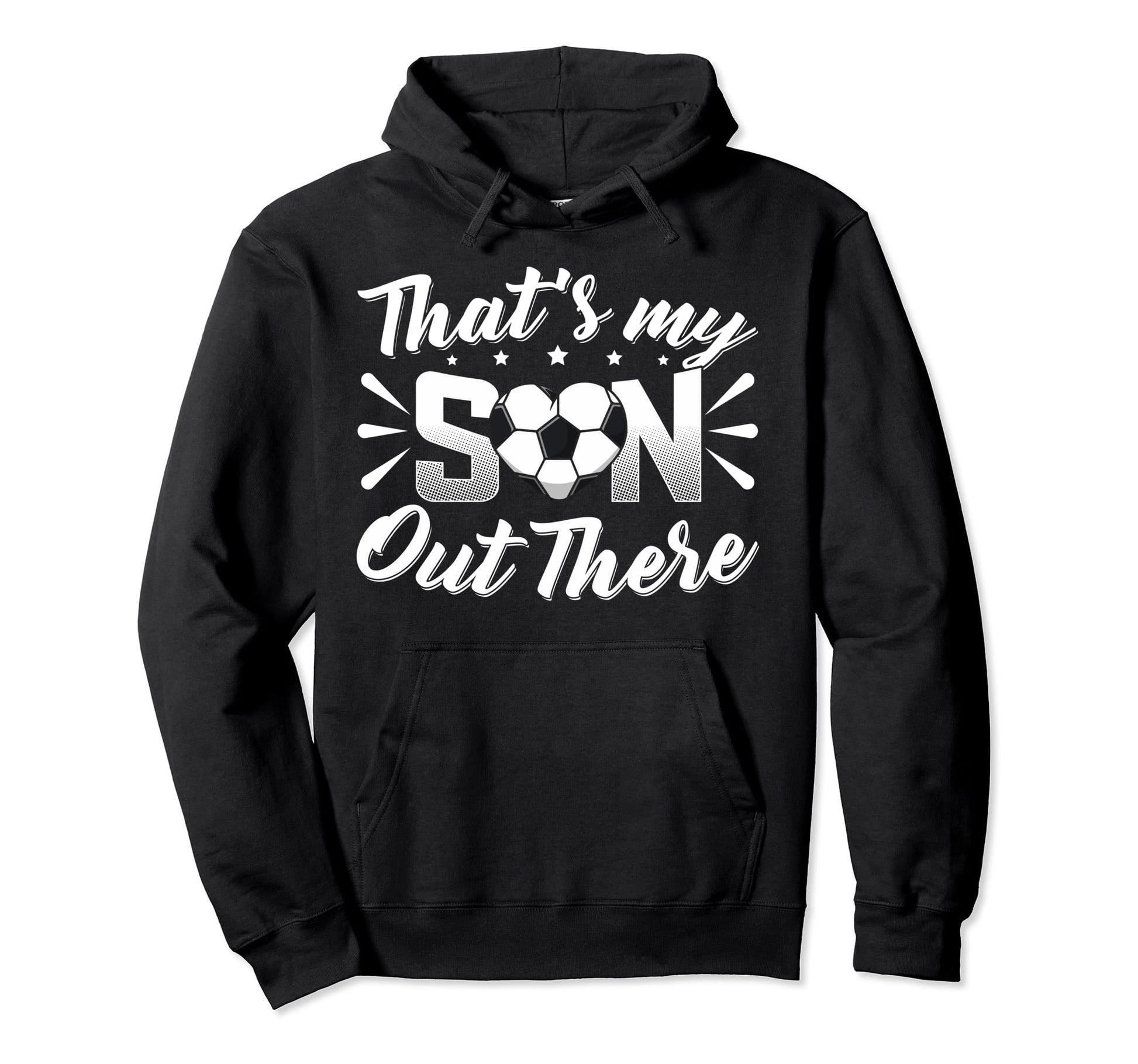 Thats My Son Out There Soccer Mom Hoodie - Aesthetic Graphic for Adults - T-Shirt, Sweatshirt, Hoodie