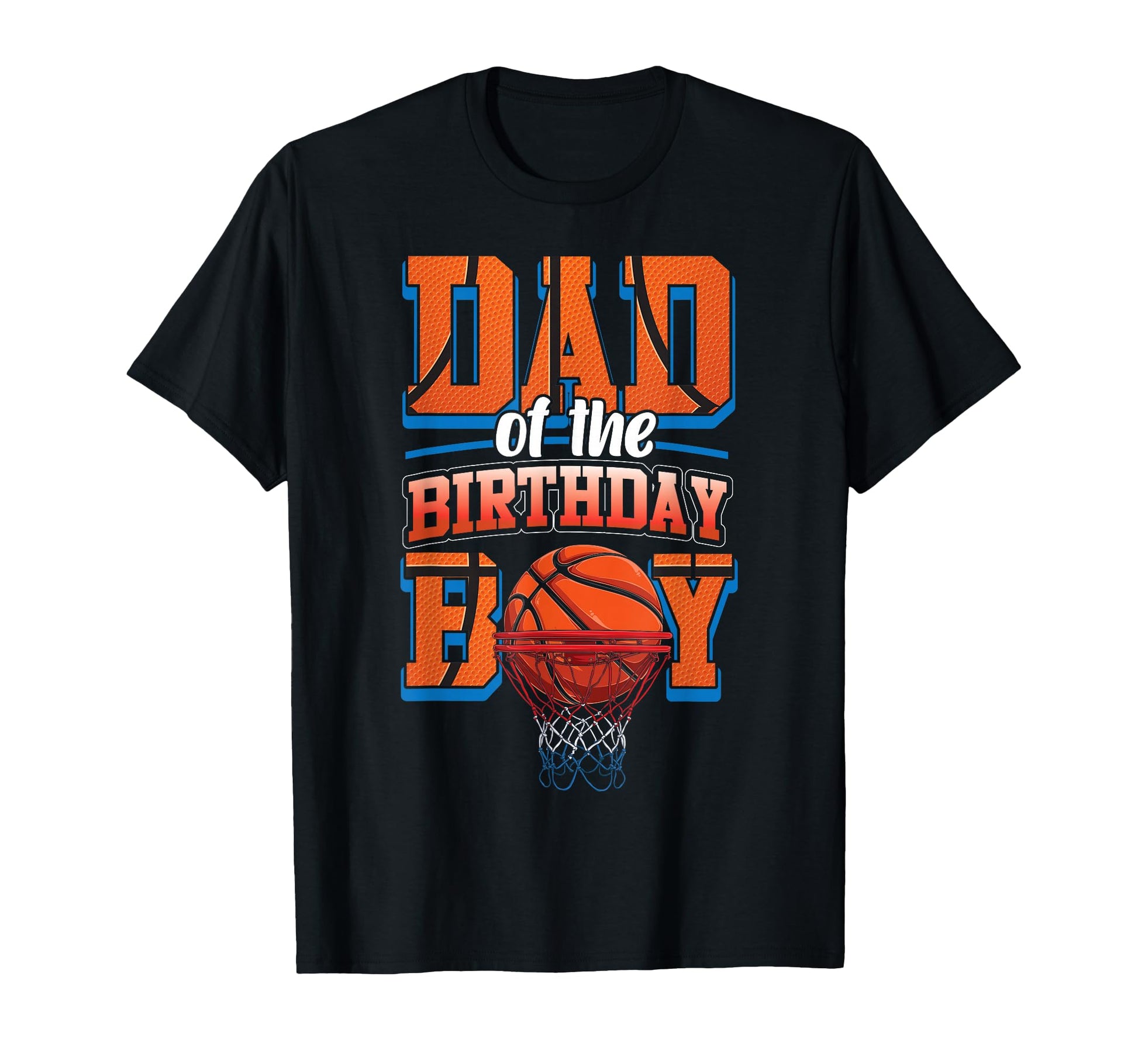 Basketball Bball Birthday Dad Family T-Shirt - Unique Graphic for Adults - T-Shirt, Sweatshirt, Hoodie