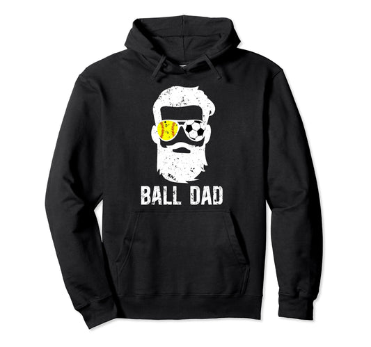 Ball Dad Soccer Softball Dad Ballers Hoodie - Streetwear Style for Adults - T-Shirt, Sweatshirt, Hoodie