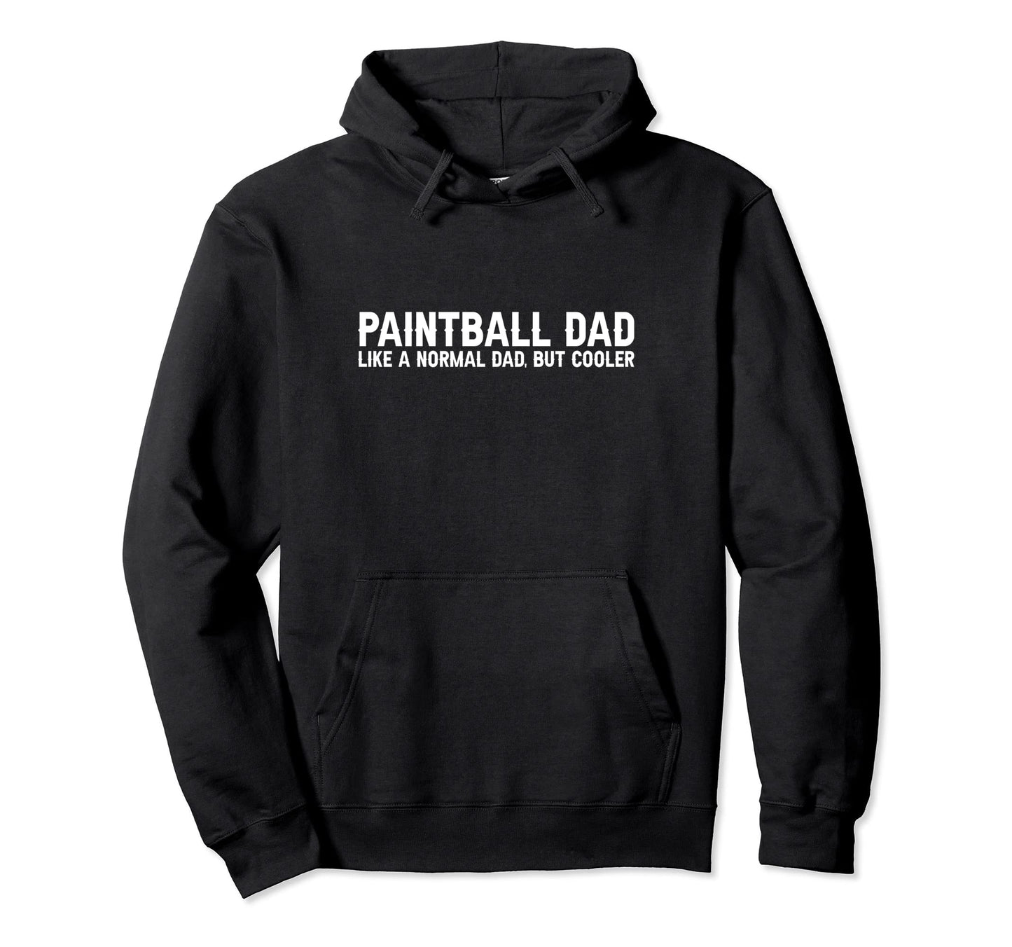 Mens Paintball Dad Like Normal Dad But Hoodie - Fun Novelty Design Unisex - T-Shirt, Sweatshirt, Hoodie