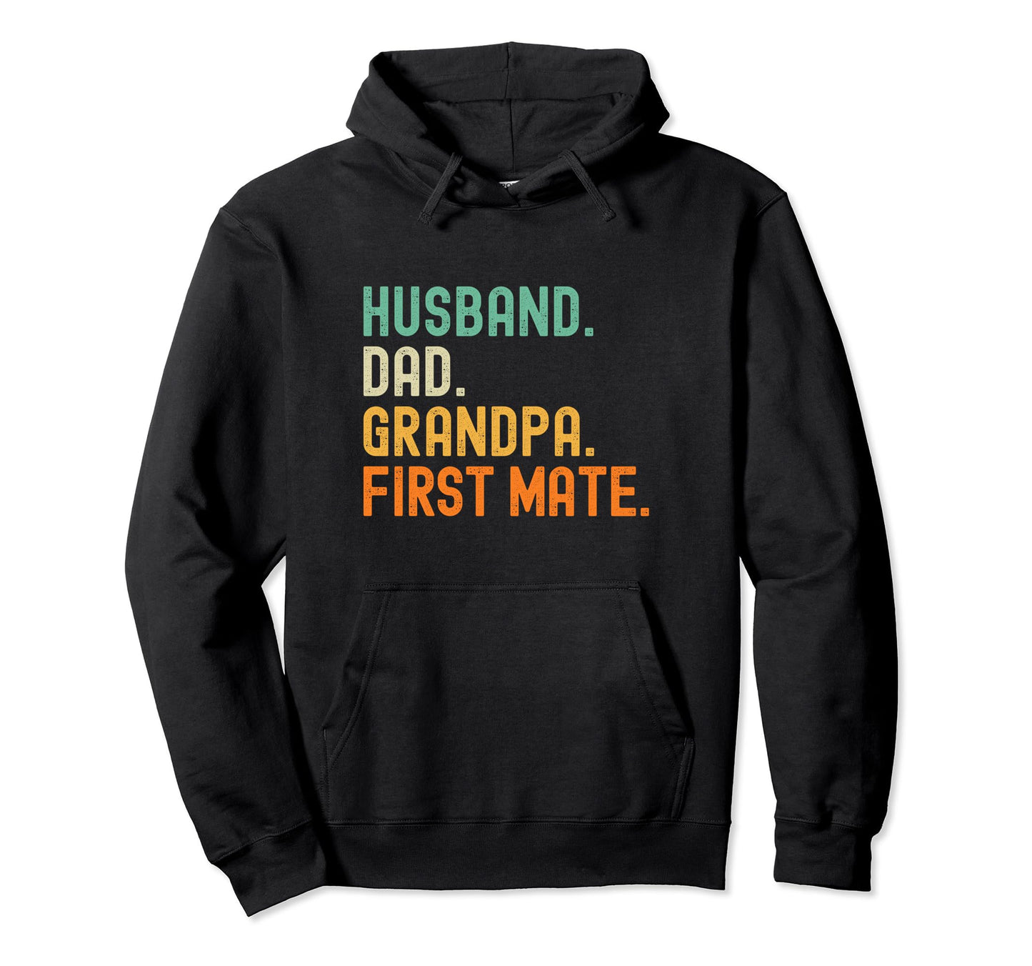 First Mate Pontoon Boat Husband Dad Hoodie - Streetwear Style Men Women - T-Shirt, Sweatshirt, Hoodie